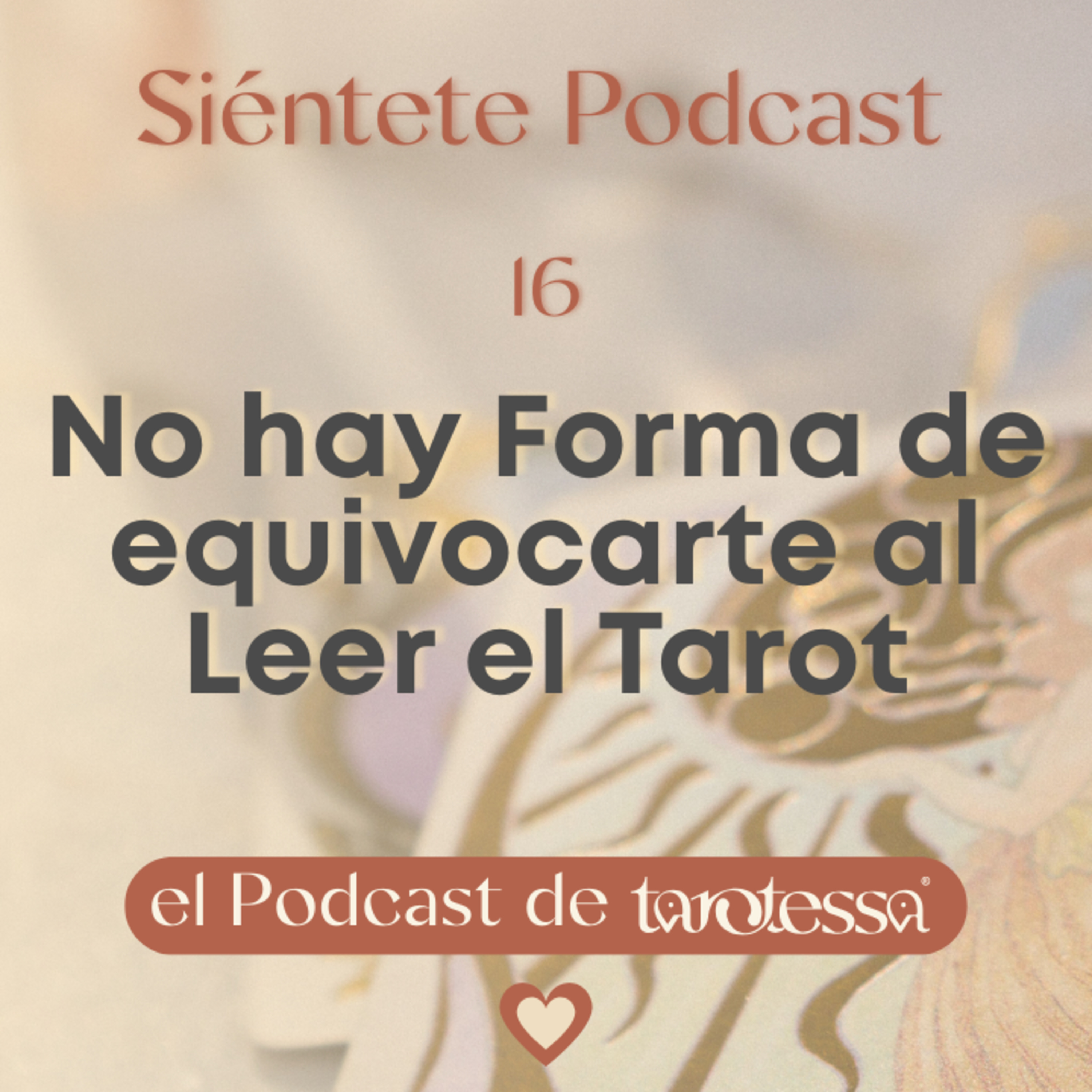 16 · No hay Forma de equivocarte el Leer el Tarot episode artwork