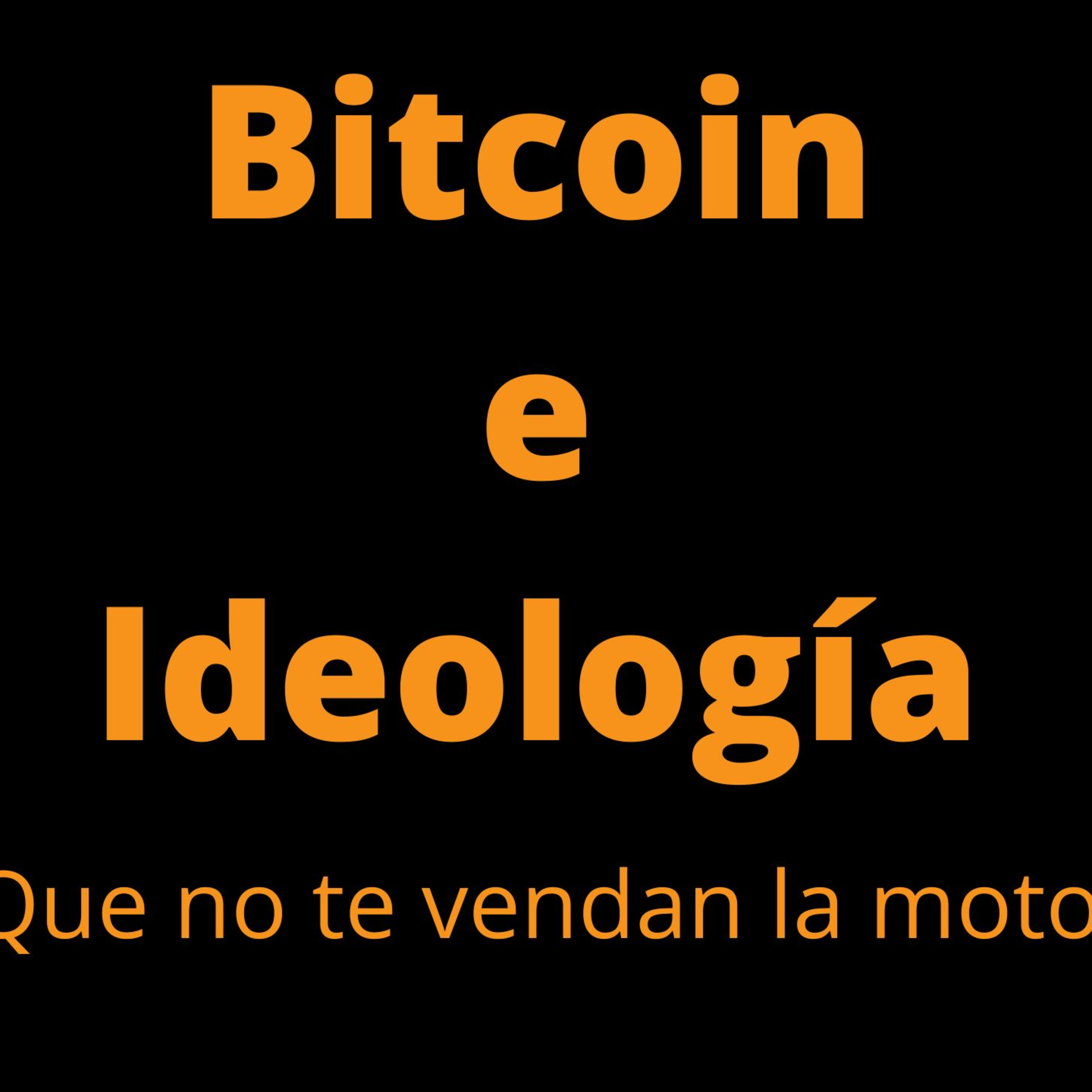 LA IDEOLOGÍA DE BITCOIN