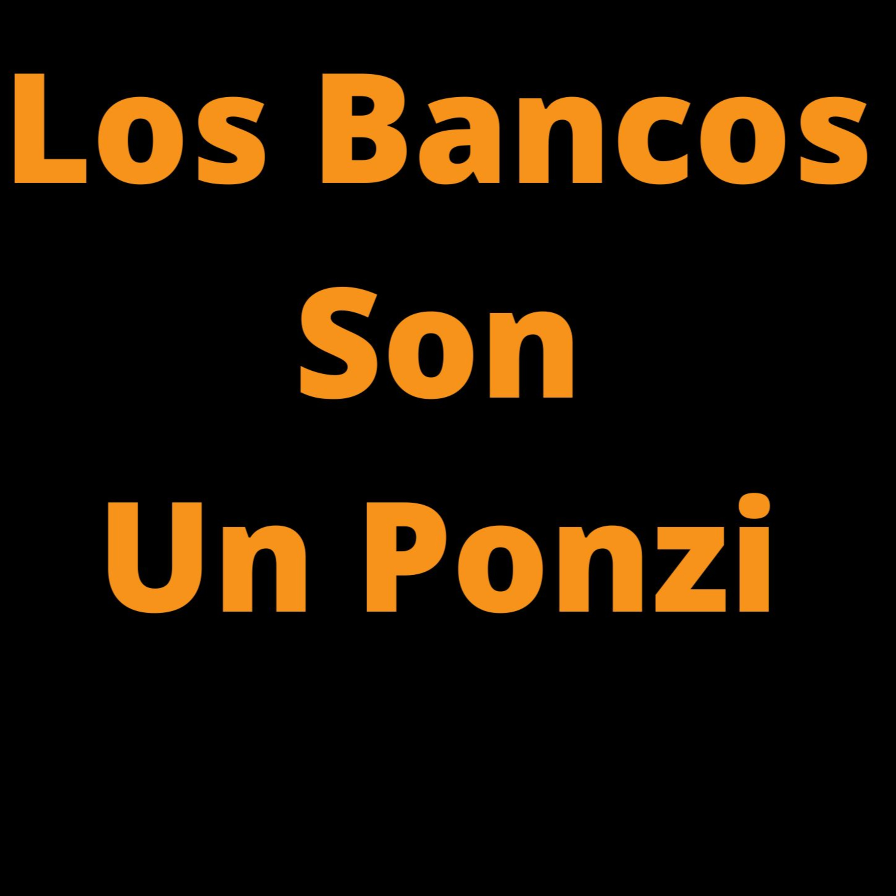 LA BANCA ES UN ESQUEMA PONZI