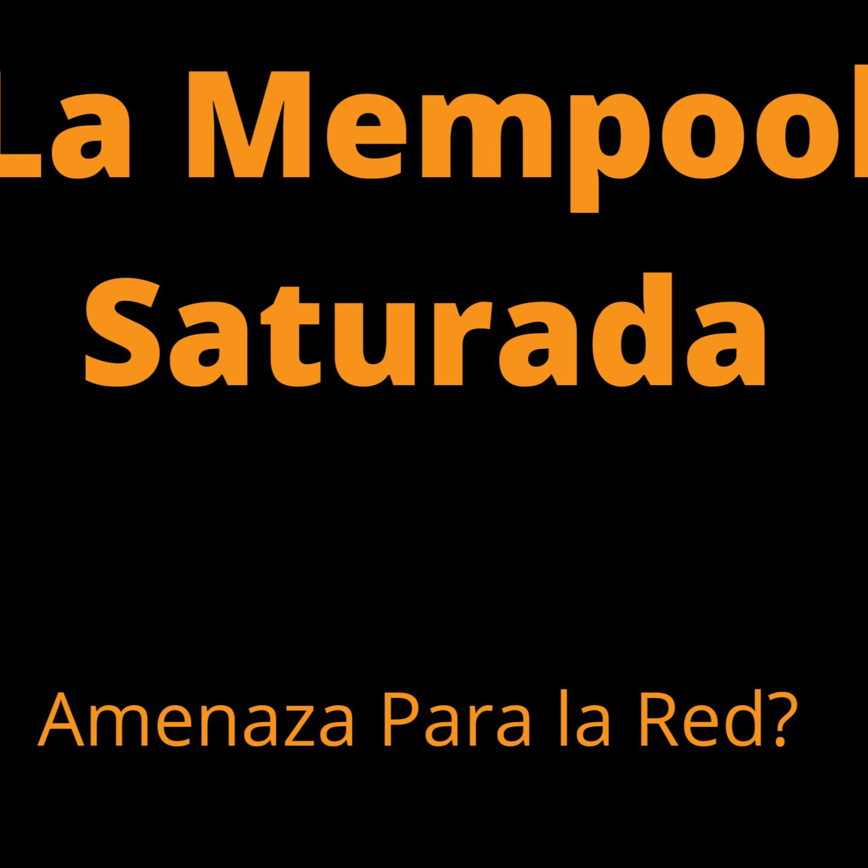 ATASCO EN LA MEMPOOL || TENEMOS UN PROBLEMA?