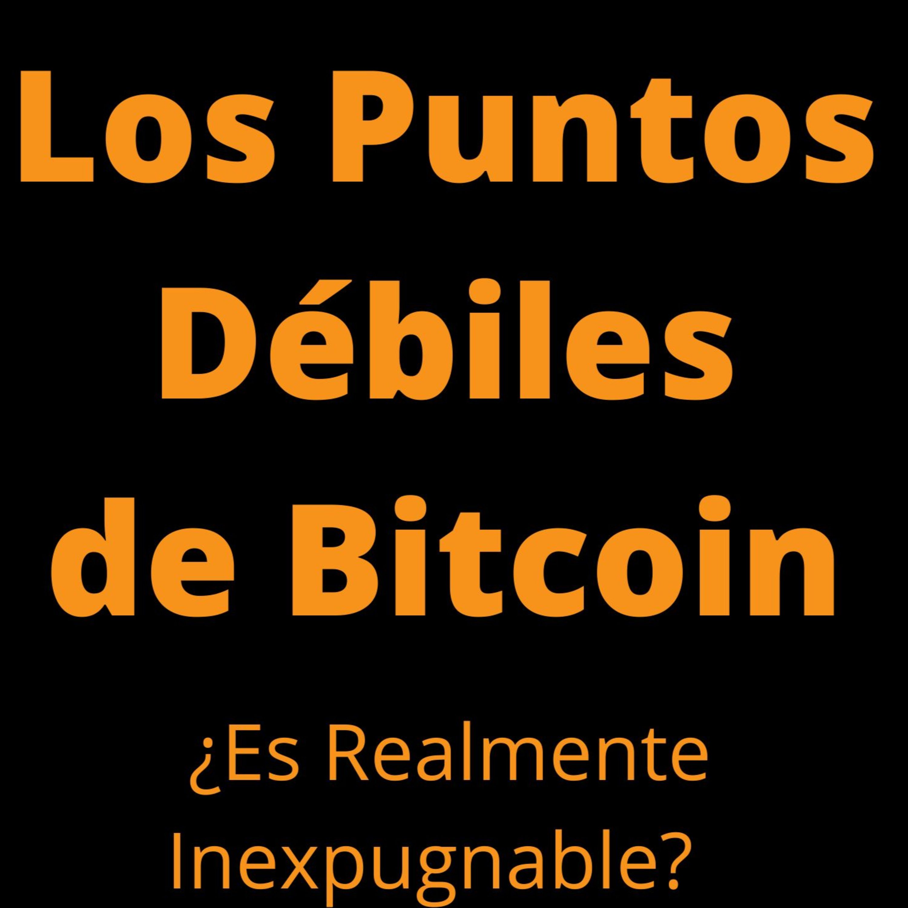 EL TALON DE AQUILES DE BITCOIN