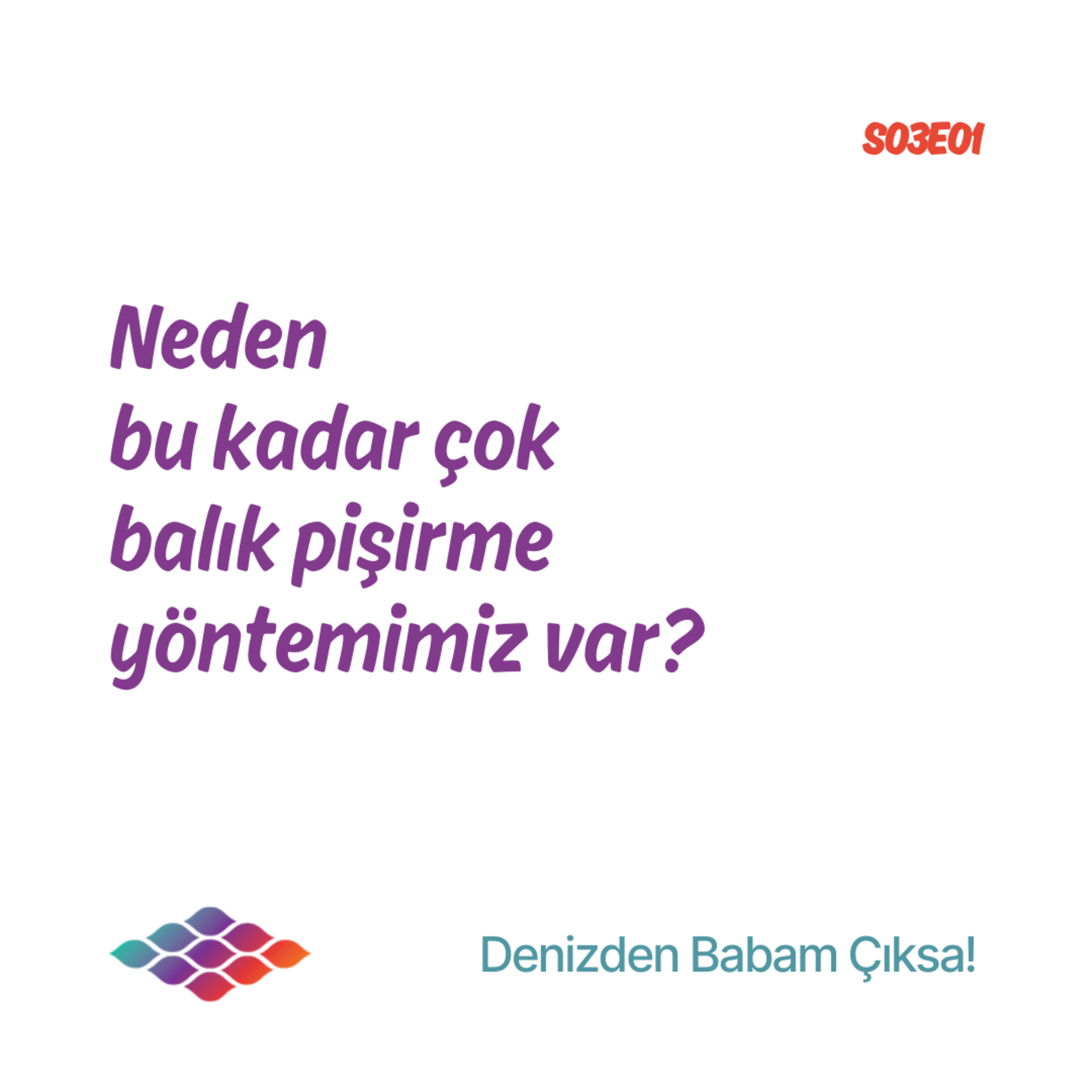 Neden bu kadar çok pişirme yöntemimiz var? - S03E01 episode artwork
