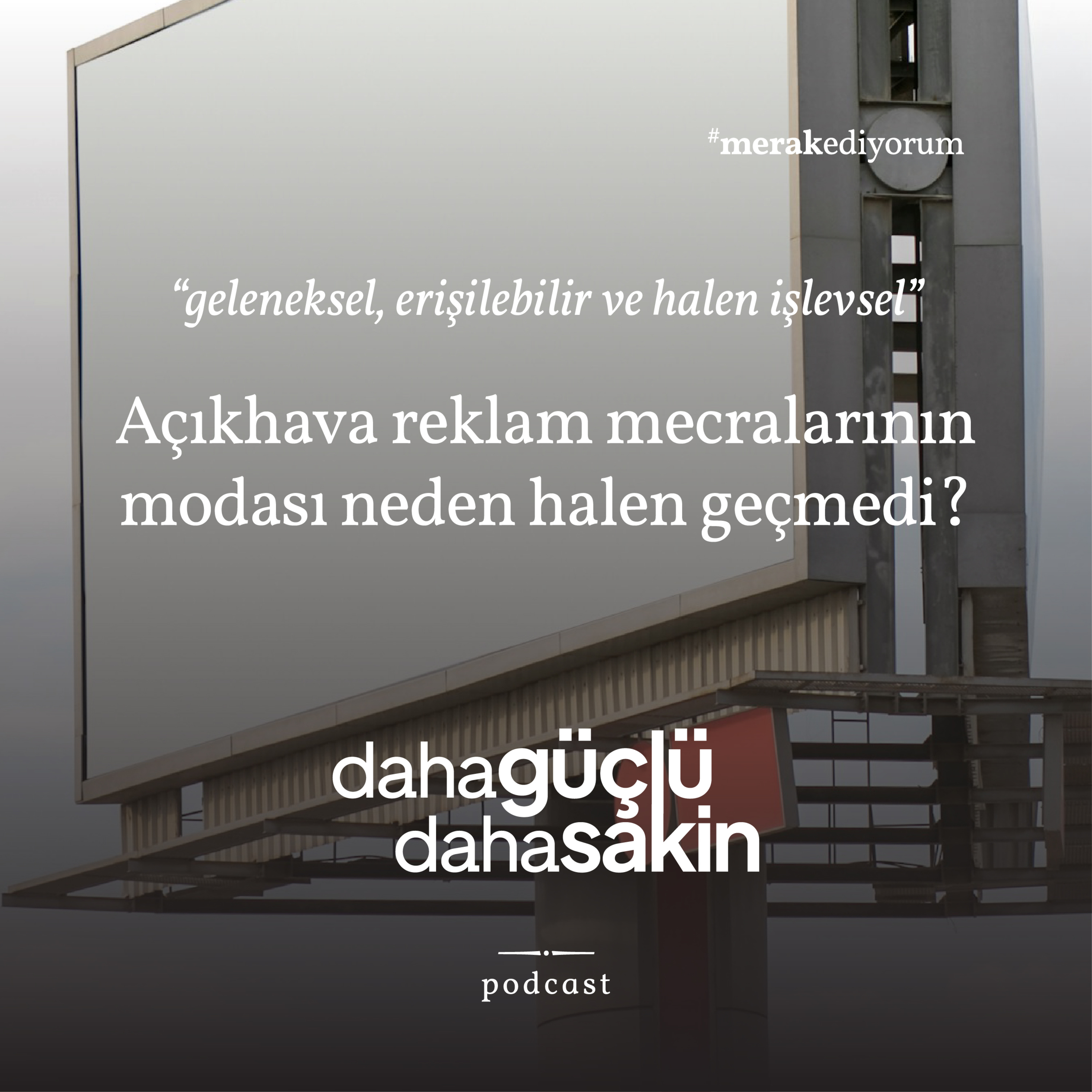 Açıkhava reklam mecralarının modası neden halen geçmedi? - S02E10 episode artwork