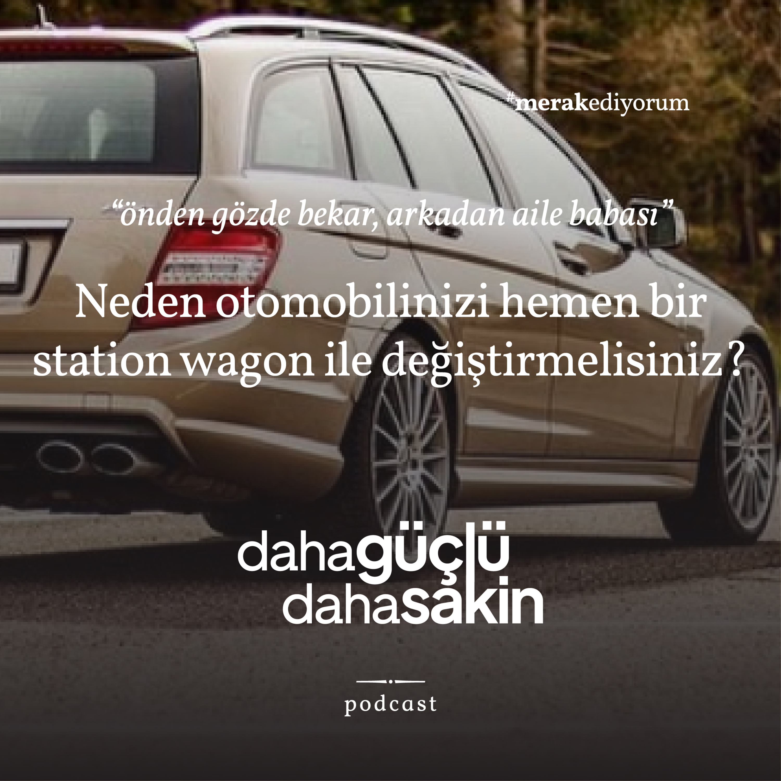 Neden otomobilinizi hemen bir station ile değiştirmelisiniz? - S02E11 episode artwork
