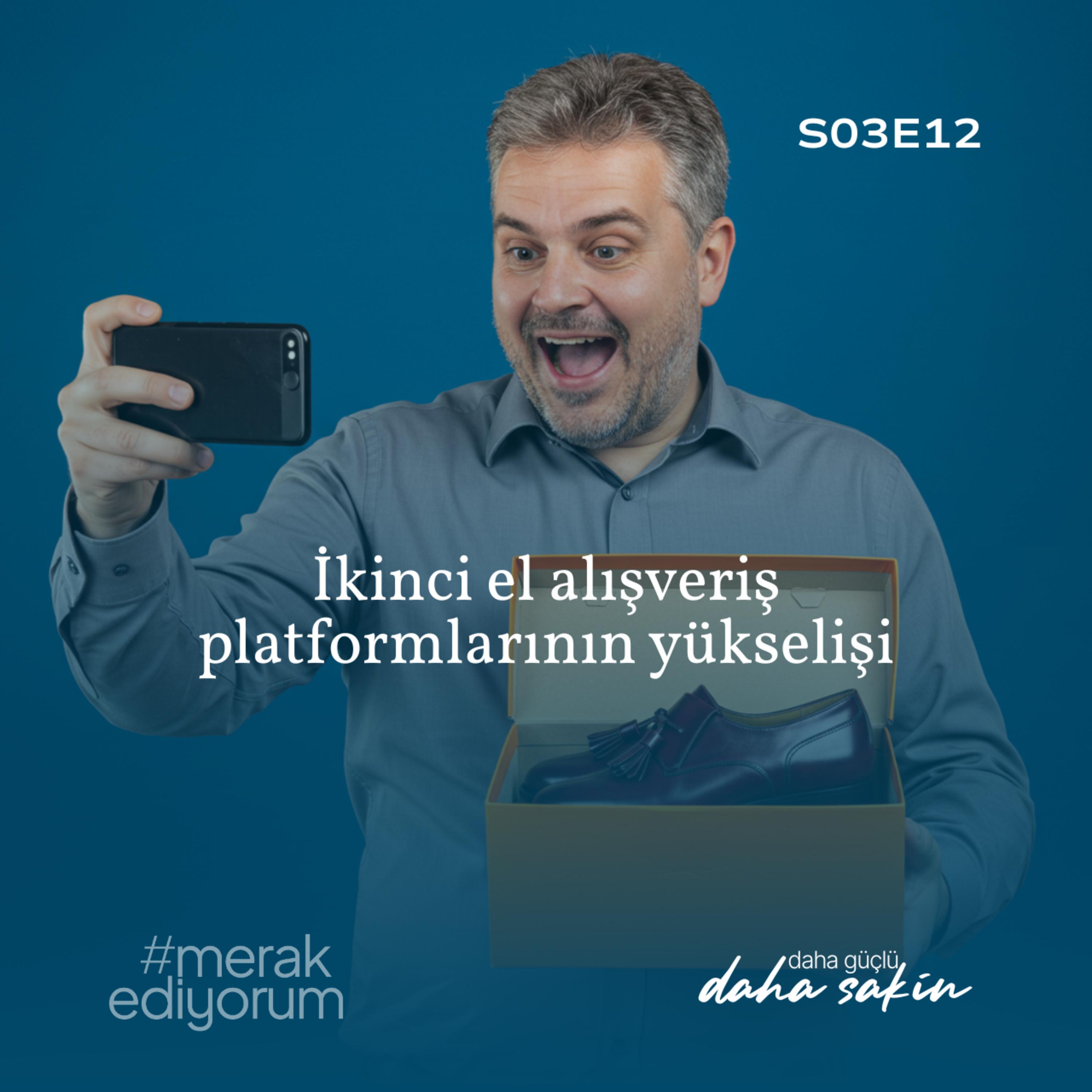 İkinci el alışveriş platformlarının yükselişi - S03E12 episode artwork