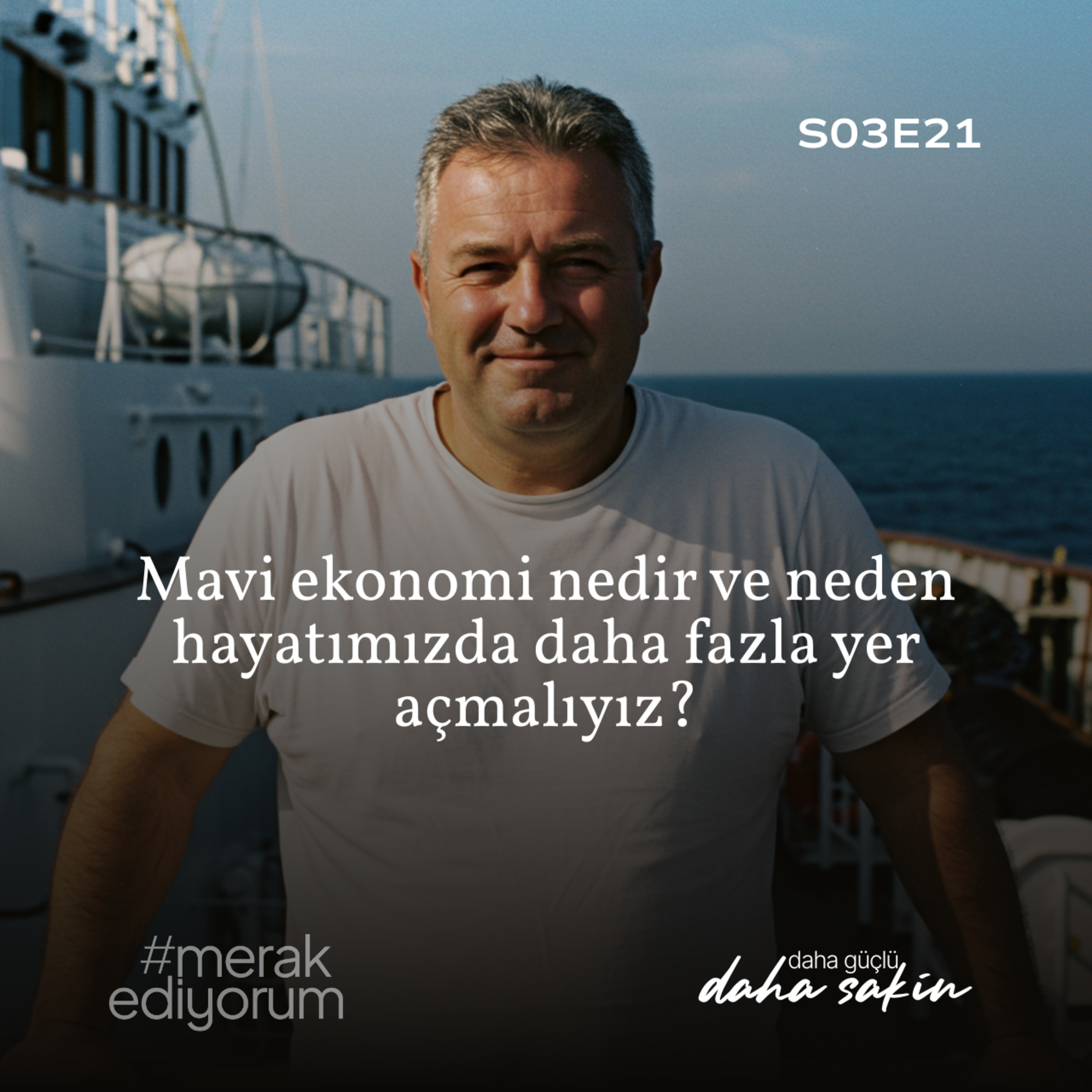 Mavi ekonomi nedir ve neden hayatımızda daha fazla yer açmalıyız? - S03E21 episode artwork