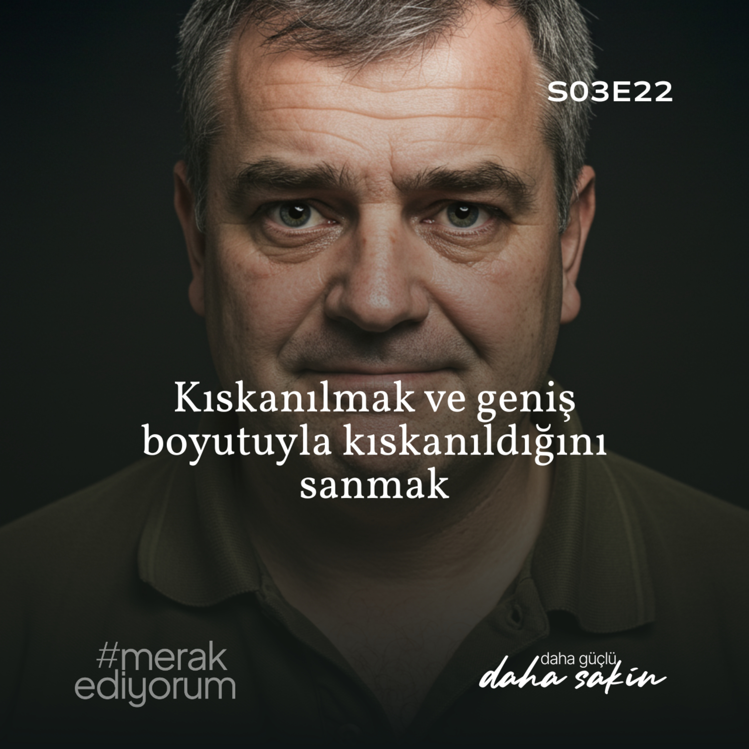 Kıskanılmak ve geniş boyutuyla kıskanıldığını sanmak -S03E22 episode artwork