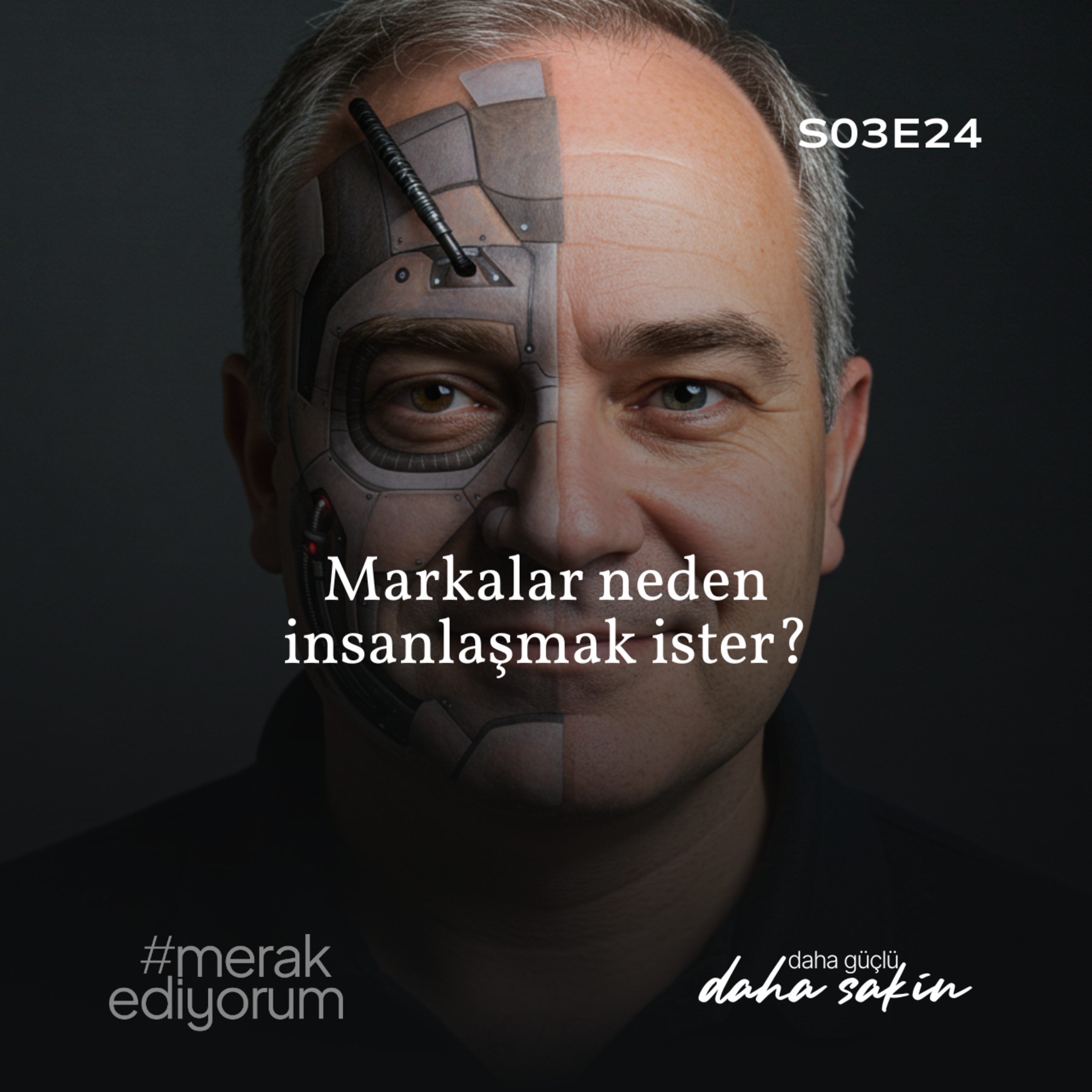 Markalar neden insanlaşmak ister? - S03E24 episode artwork