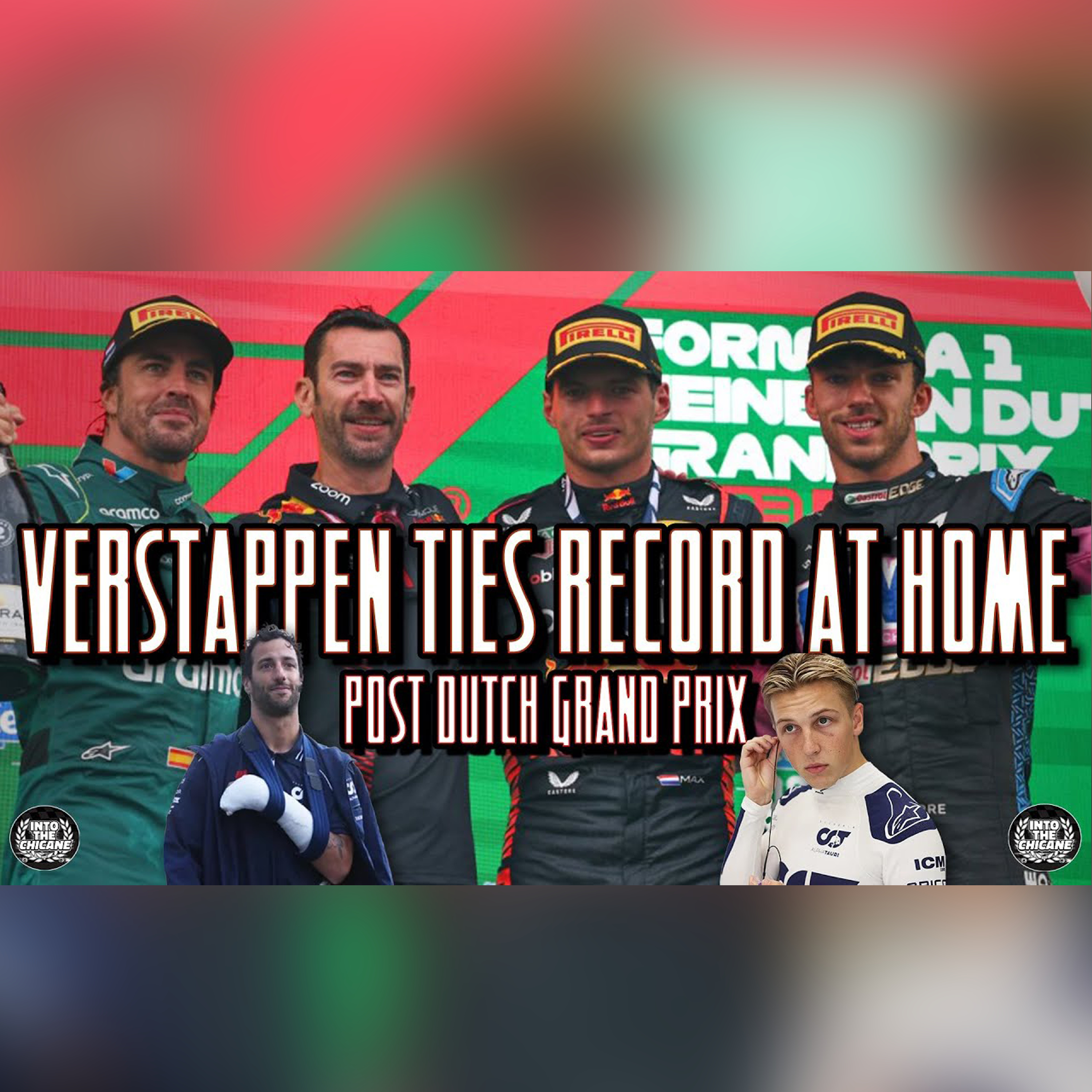 Max Tie's Win Streak at Home | 2023 Dutch GP Review | Into The Chicane Podcast Episode 30 episode artwork