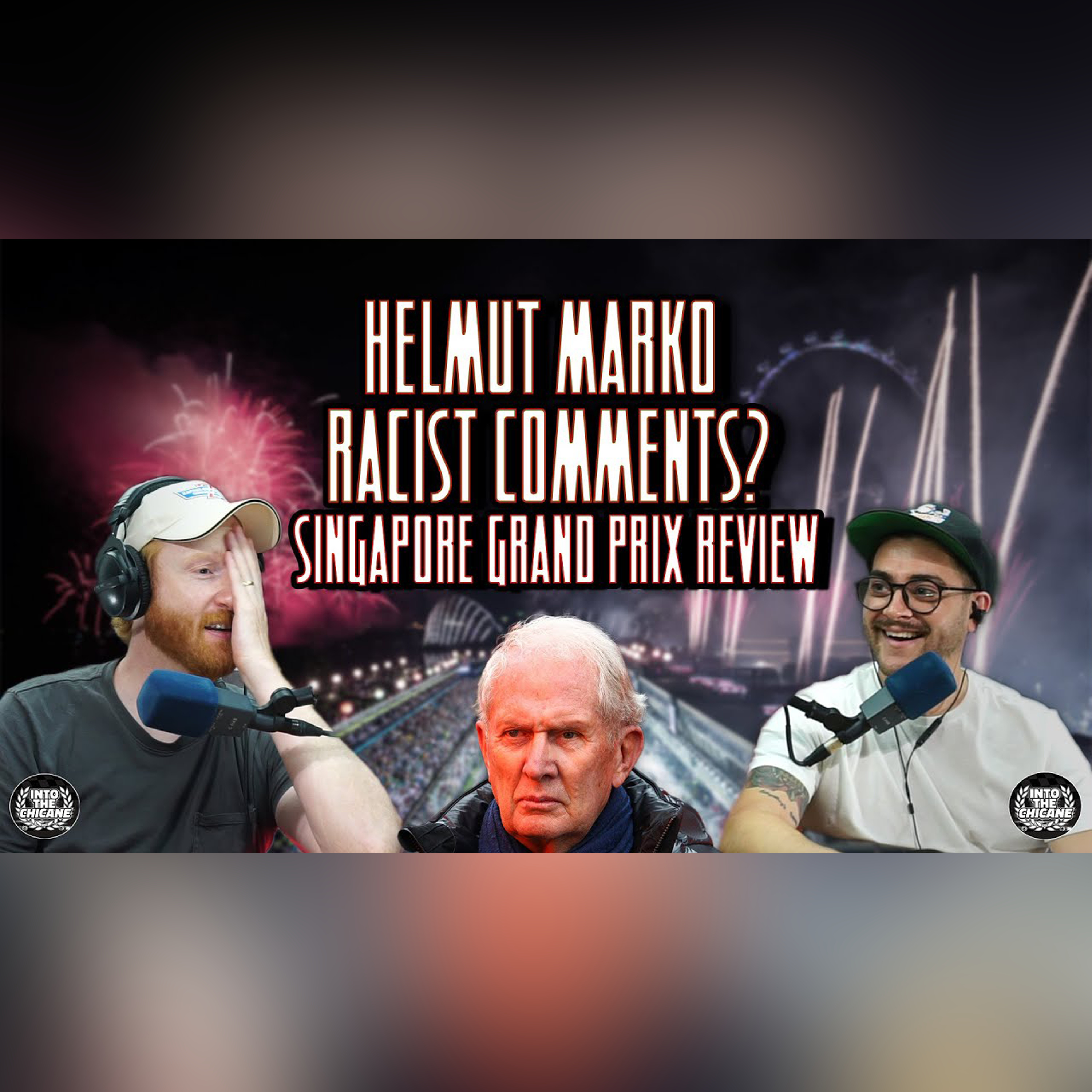 Helmut Marko's Racist Remarks | 2023 Singapore GP Preview | Into The Chicane Podcast Episode 33 episode artwork