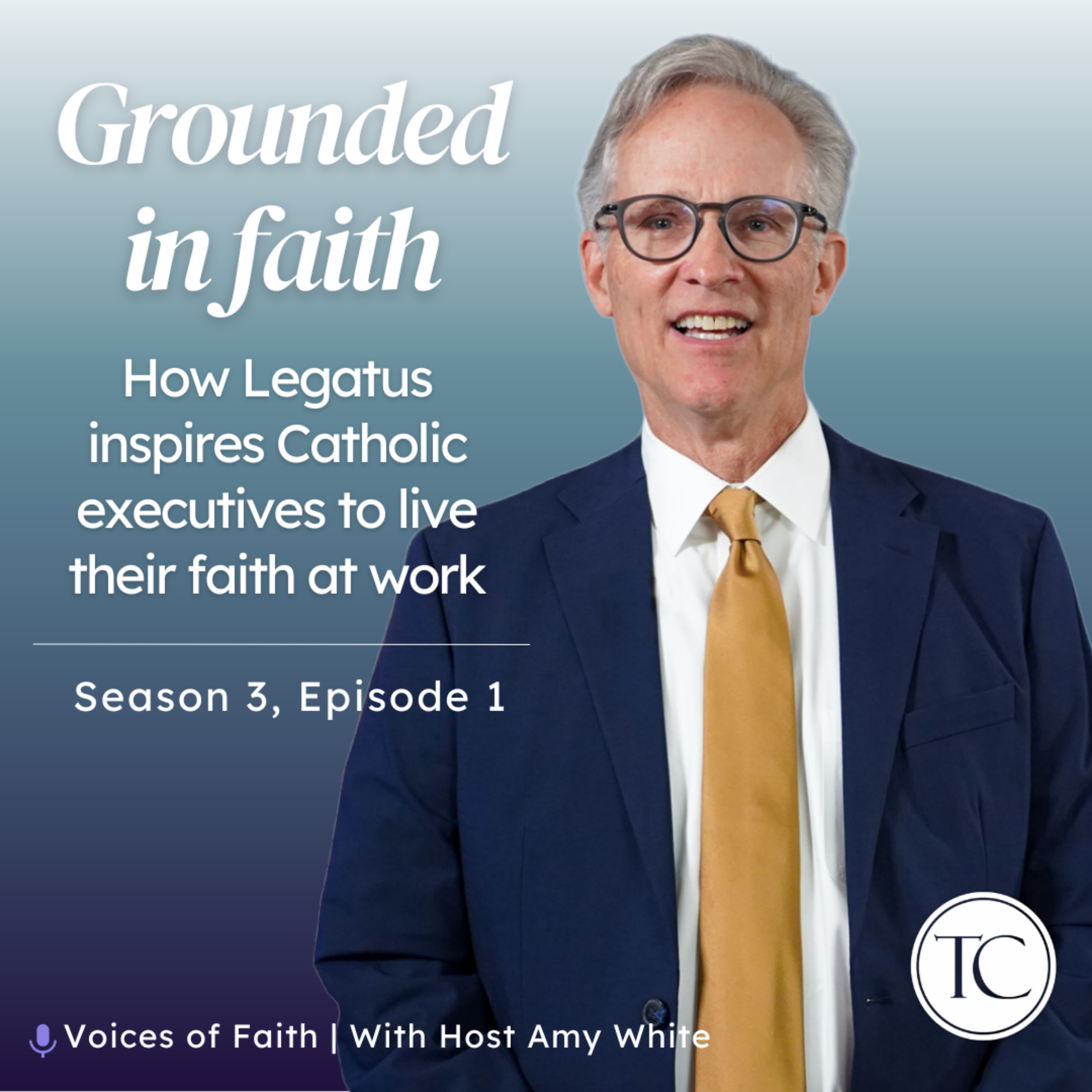 Grounded in faith: How Legatus inspires Catholic executives to live their faith at work episode artwork