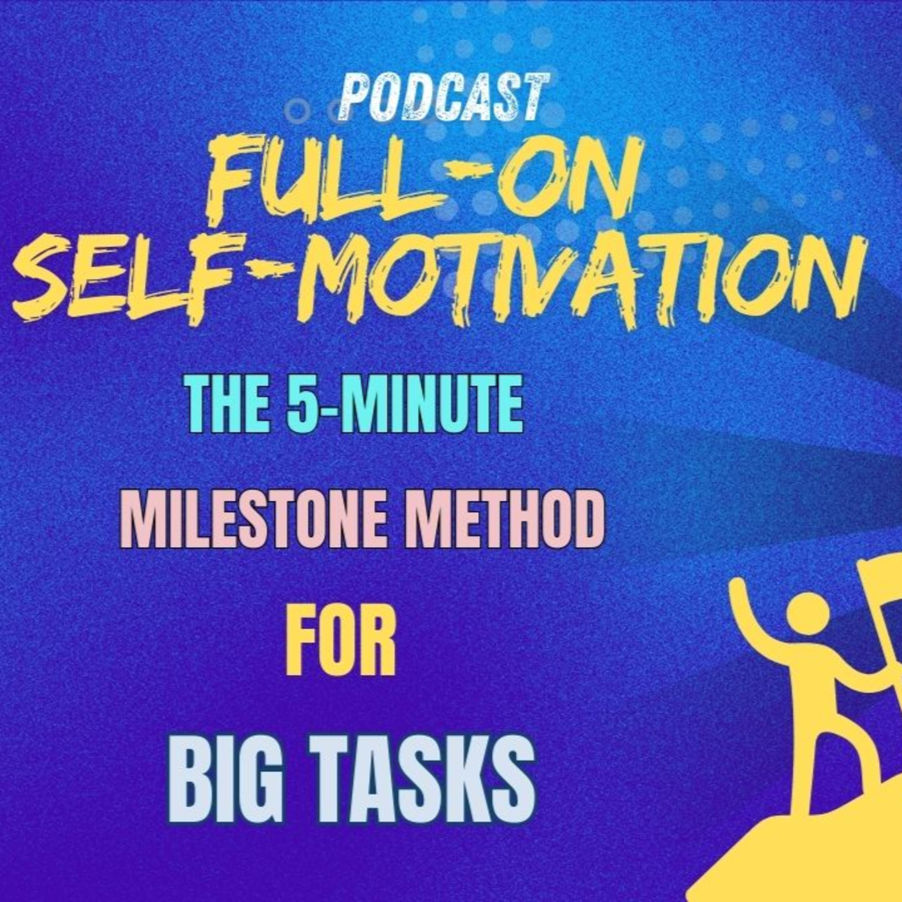 109.How to Set 5-Minute Milestones for Big Tasks? episode artwork