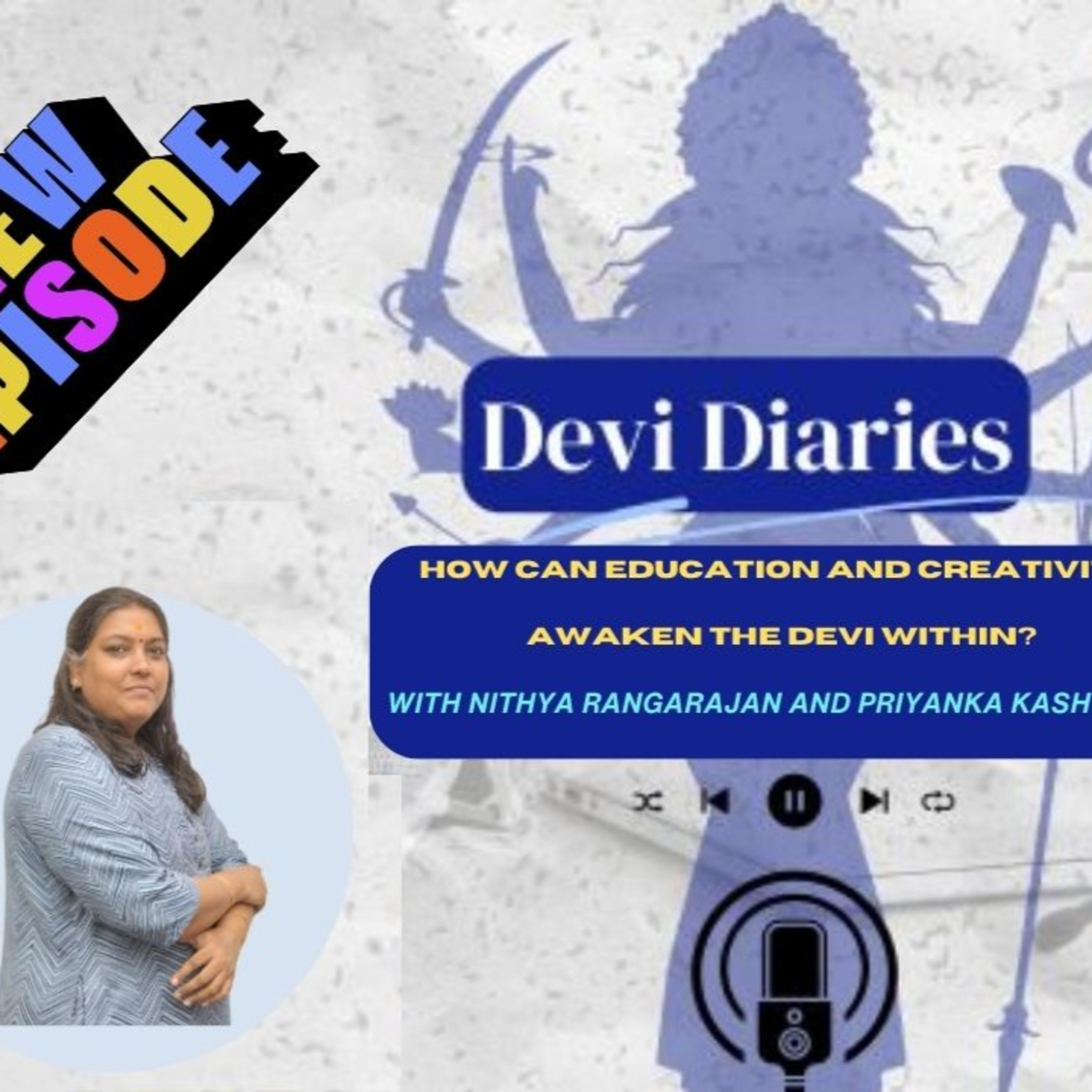 Devi Diaries 4: How Can Education and Creativity Awaken the Devi Within? episode artwork