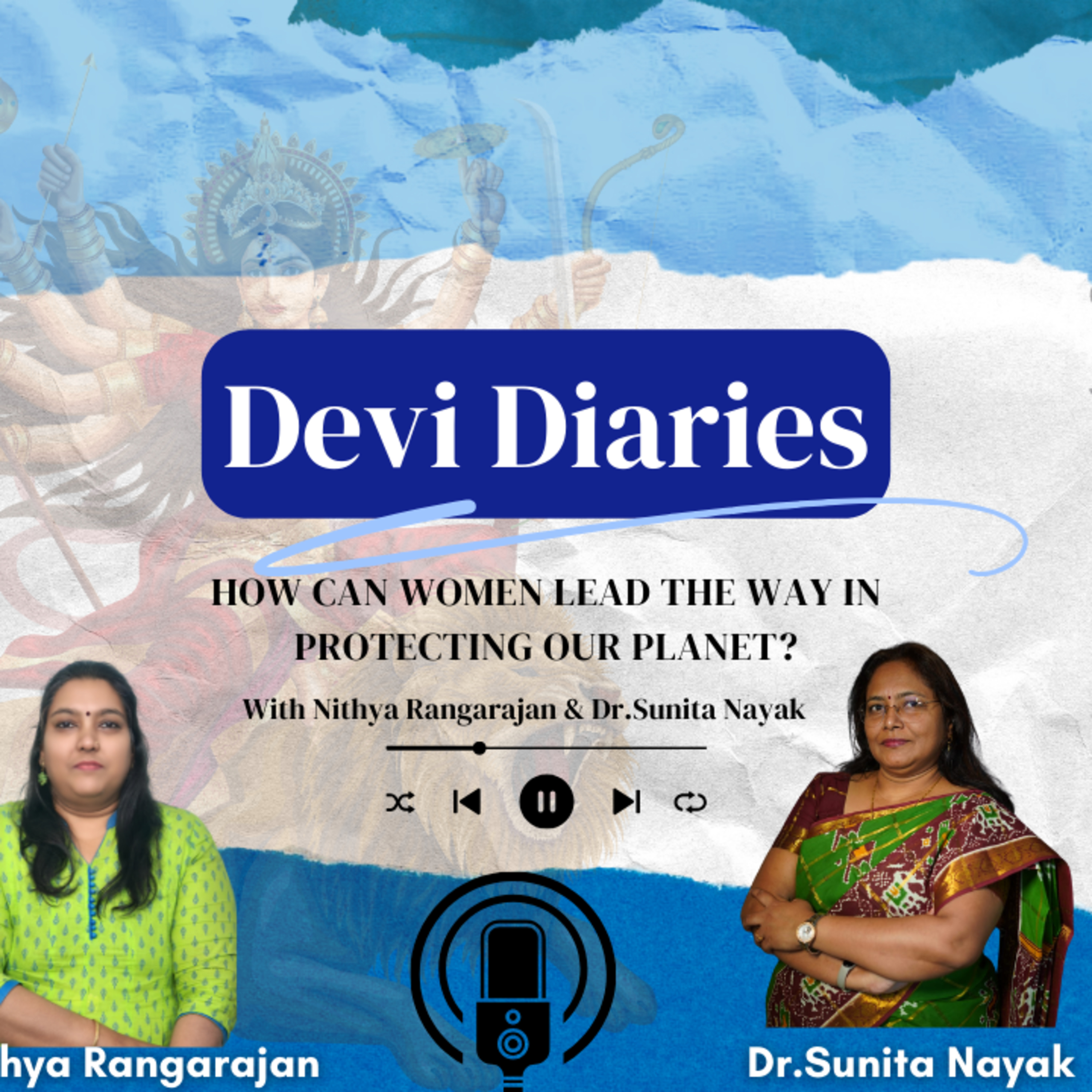 Devi Diaries 6 : How Can Women Lead the Way in Protecting Our Planet? episode artwork