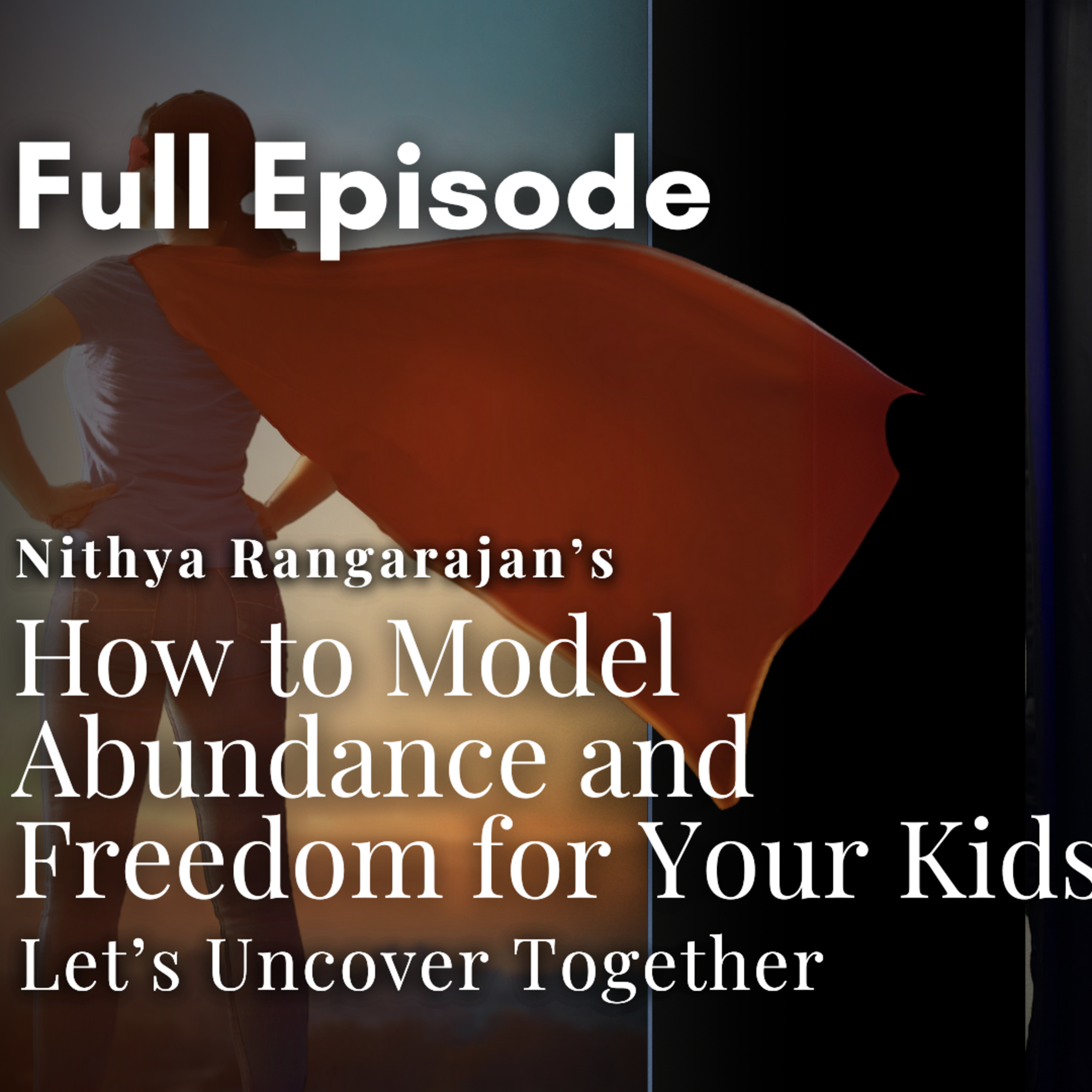 124. How to Model Abundance and Freedom for Your Kids? episode artwork