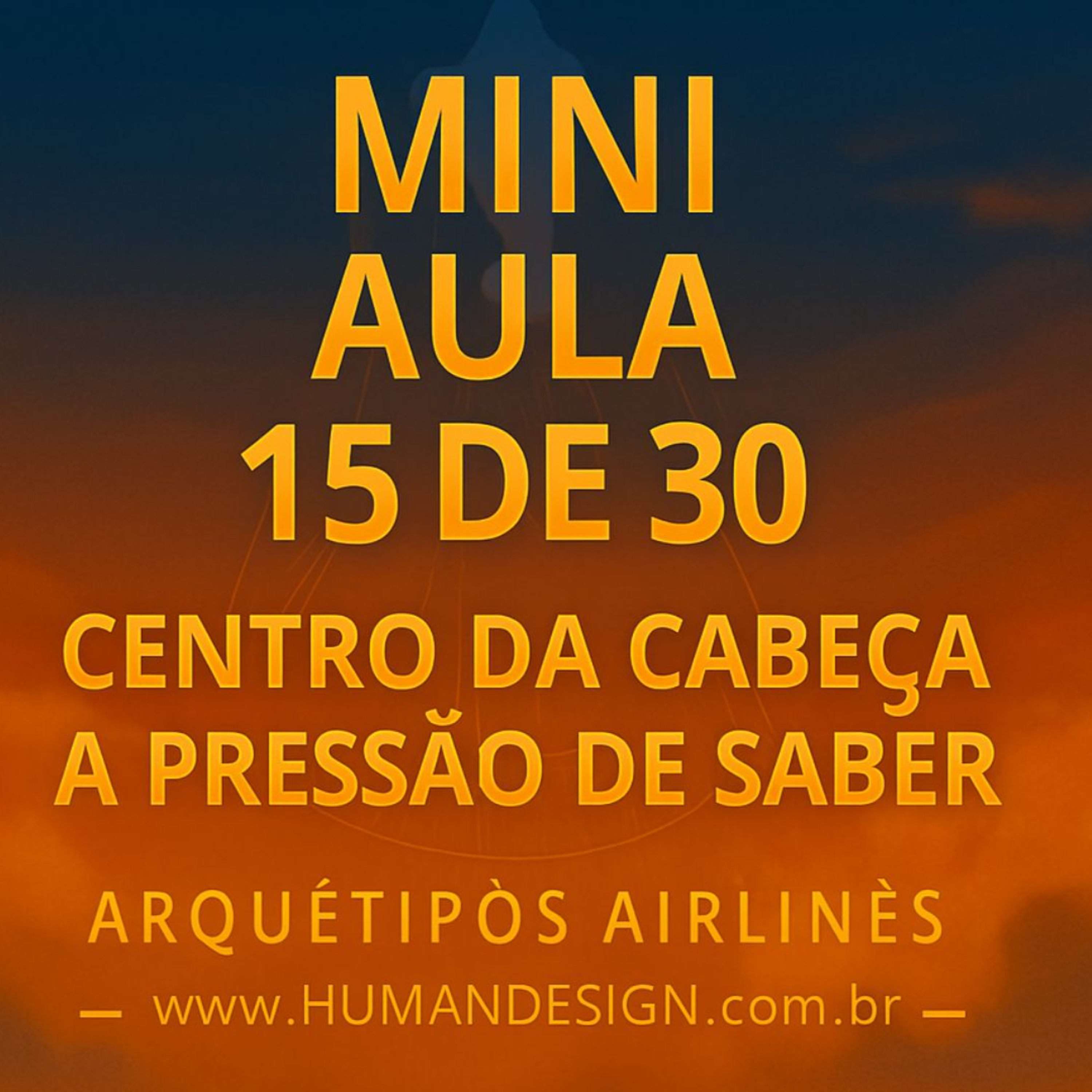 MINI AULA 15/30 Centro da Cabeça: Pressão de Saber no Desenho Humano |#desenhohumano #humandesign episode artwork