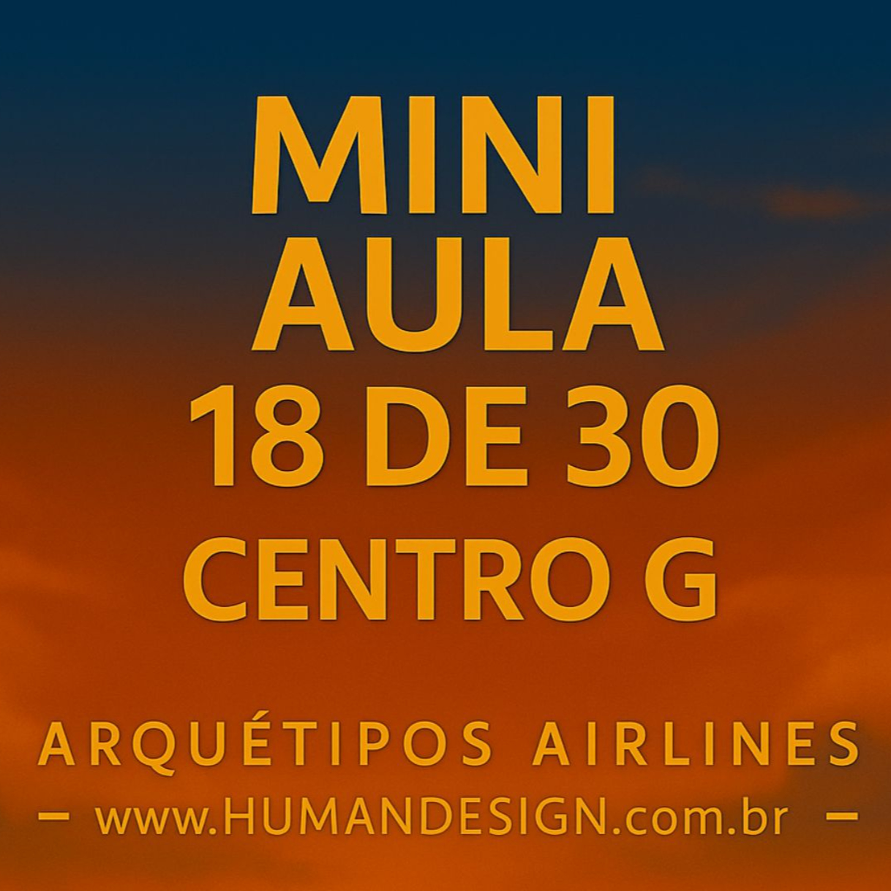 MINI AULA 18/ 30 CENTRO G A PRESSÃO DE SER E DIRECIONAR Desenho Humano #desenhohumano #humandesign  episode artwork