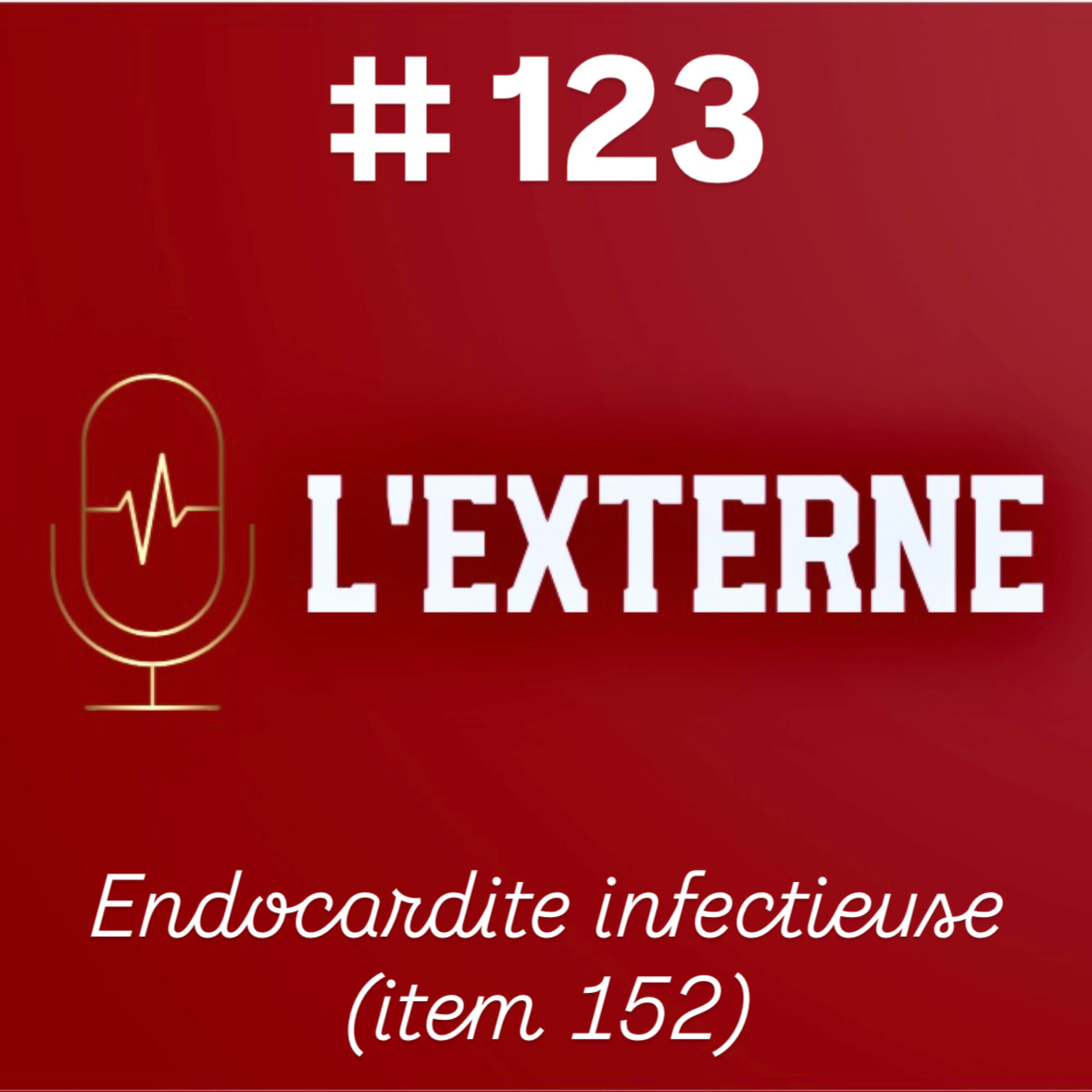 Episode 123 - Endocardite infectieuse (item 152)