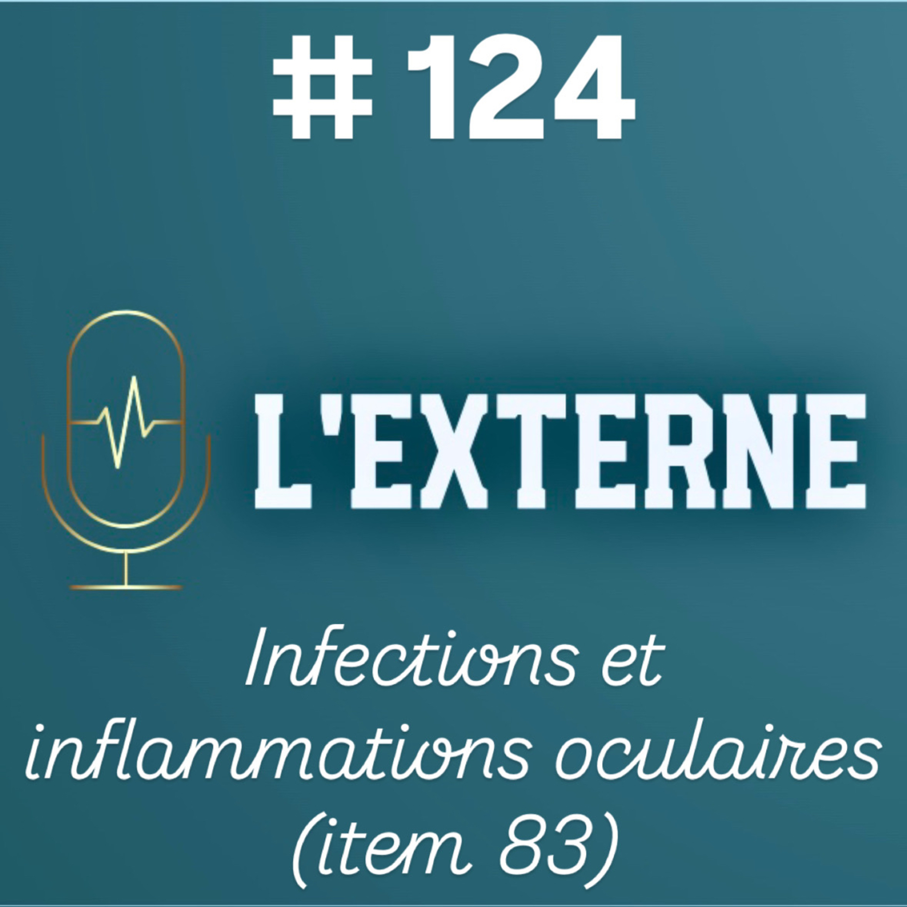 Episode 124 - Infections et inflammations oculaires (item 83)