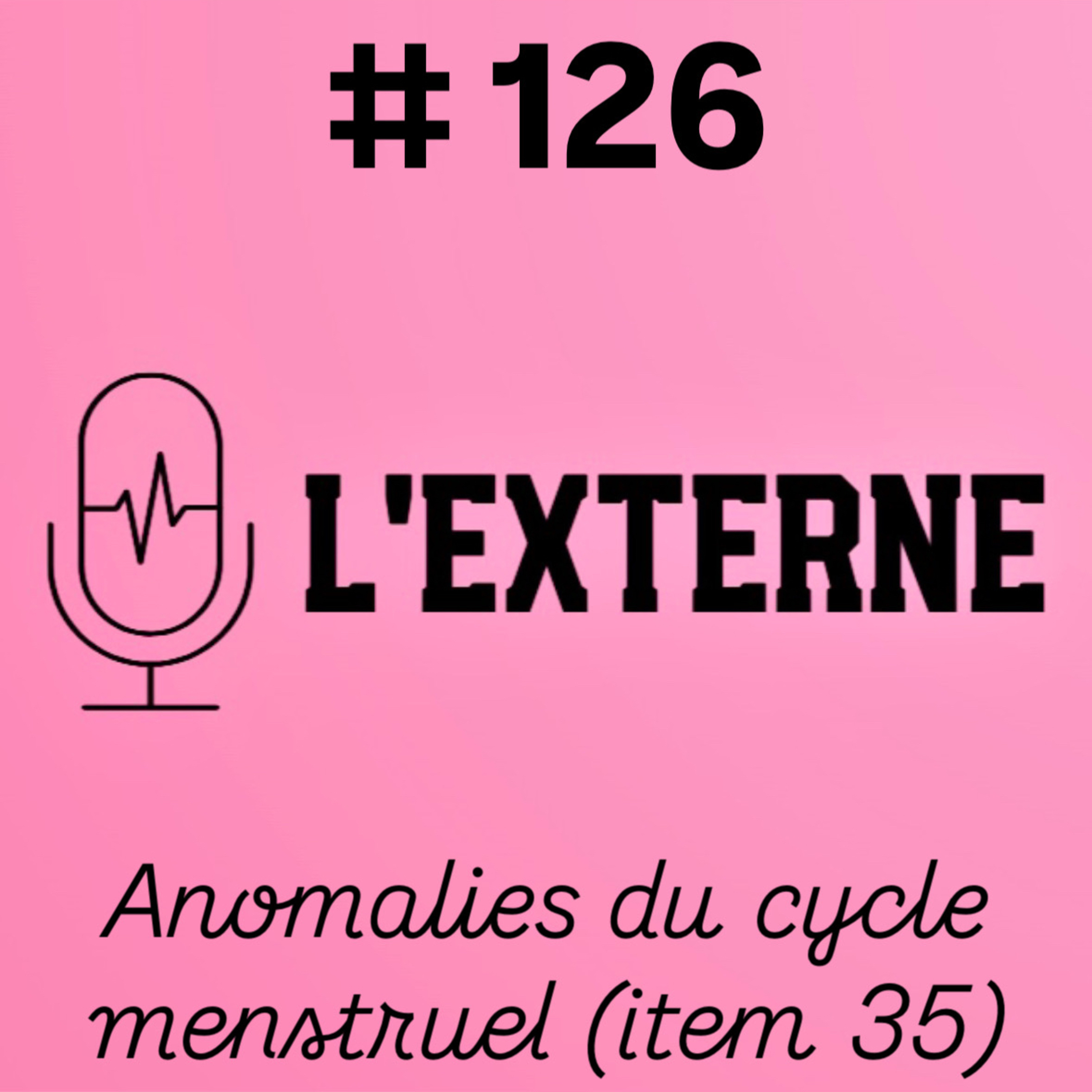 Episode 126 - Anomalies du cycle menstruel (item 35)