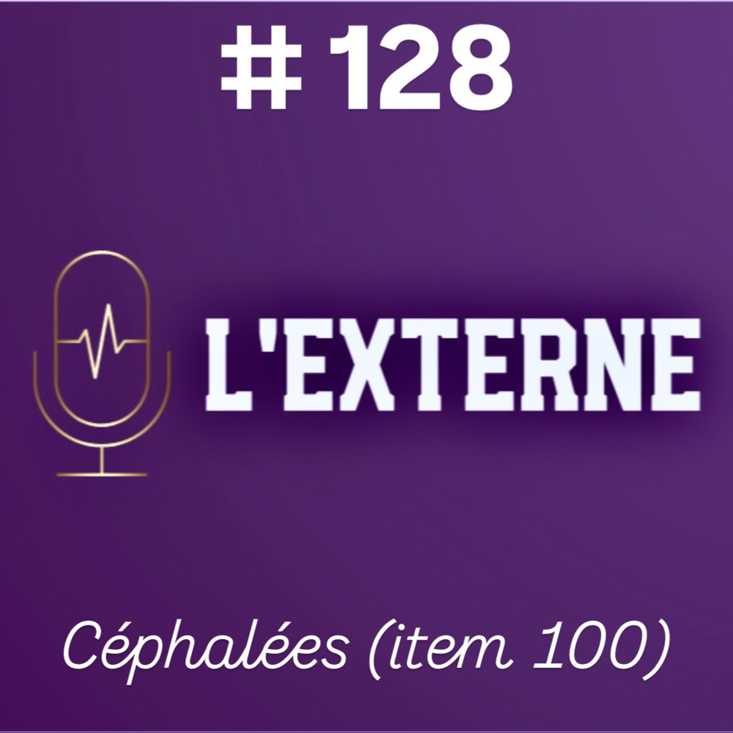 Episode 128 - Céphalées (item 100)