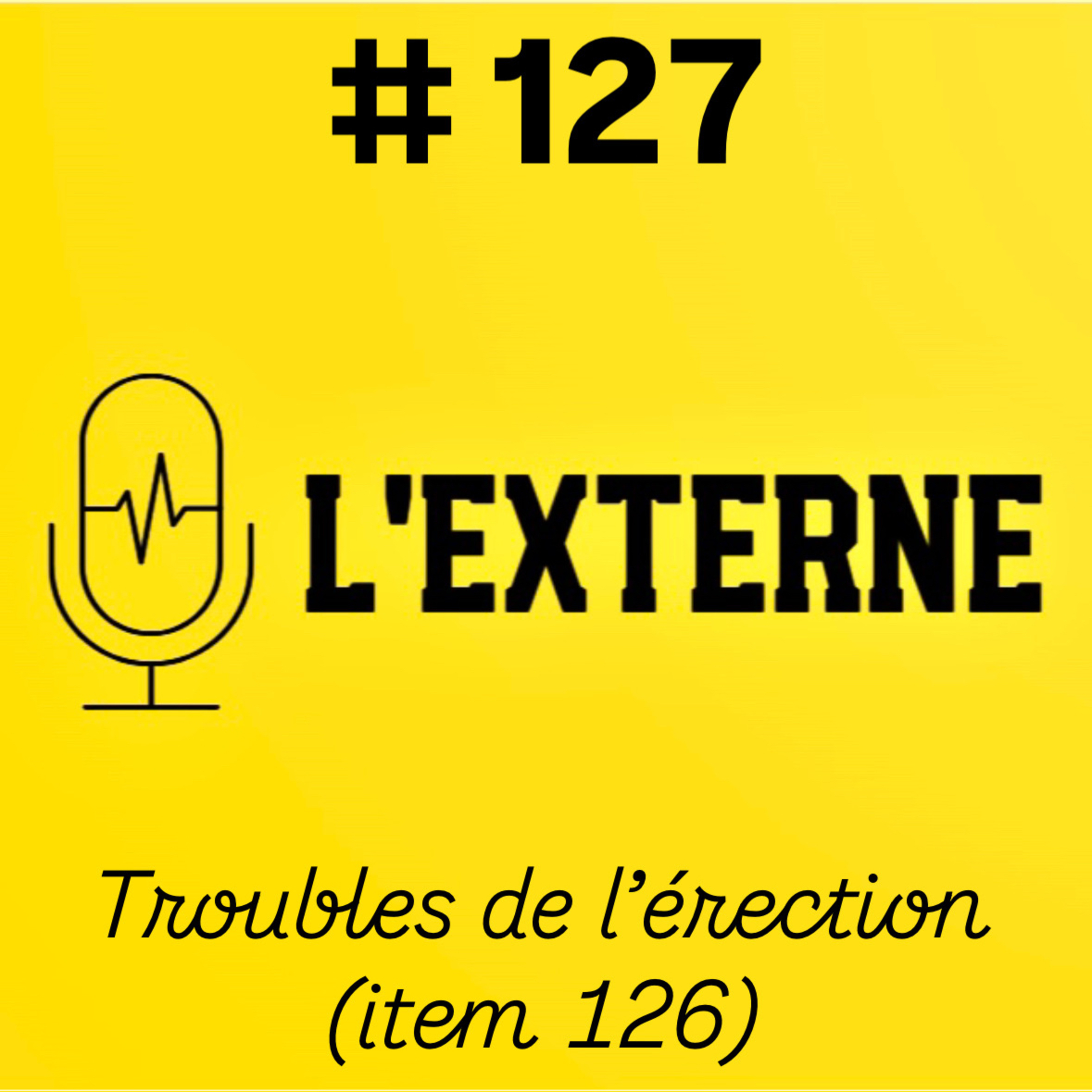Episode 127 - Troubles de l'érection (item 126)