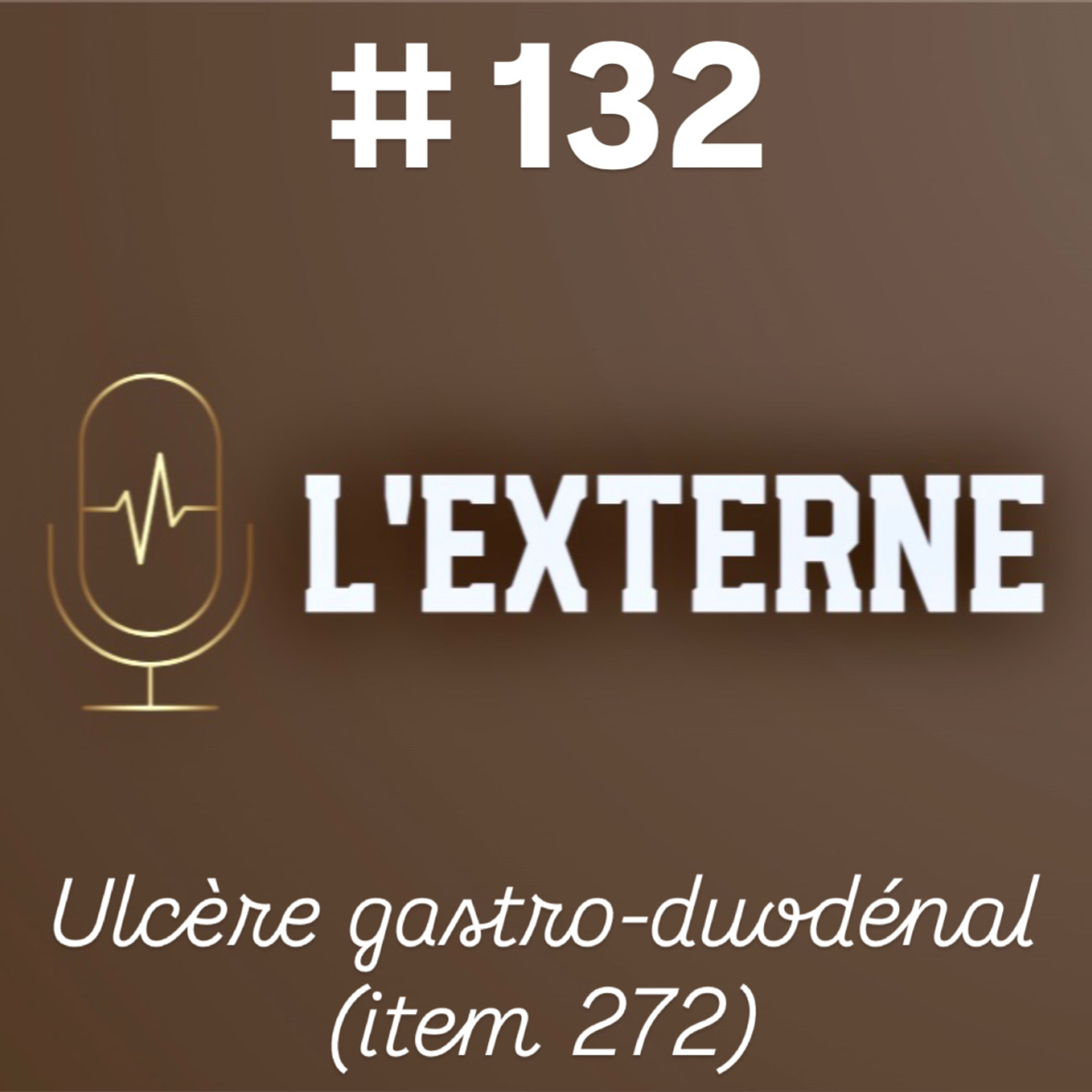 Episode 132 - Ulcère gastro-duodénal et gastrite (item 272)