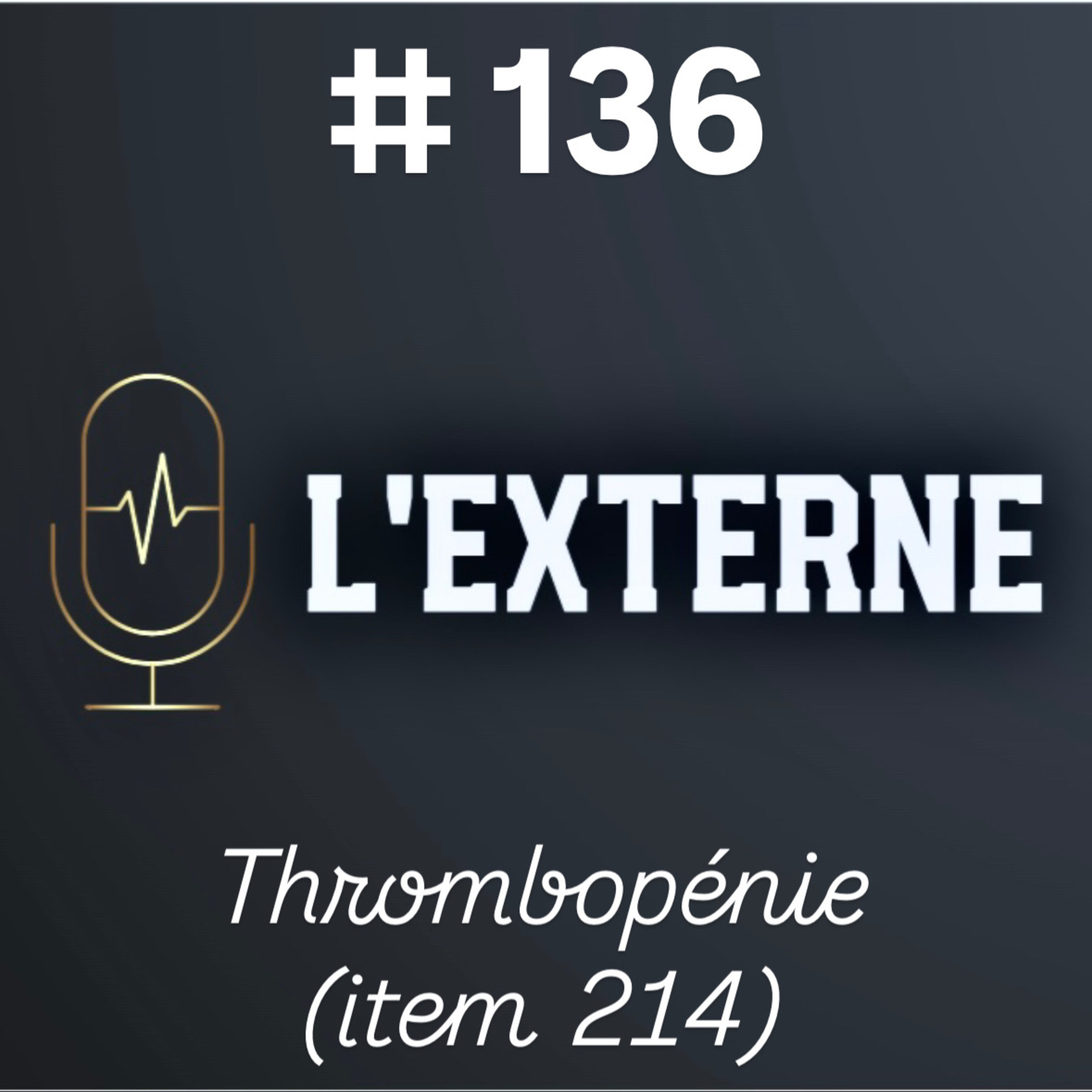 Episode 136 - Thrombopénies (item 214)