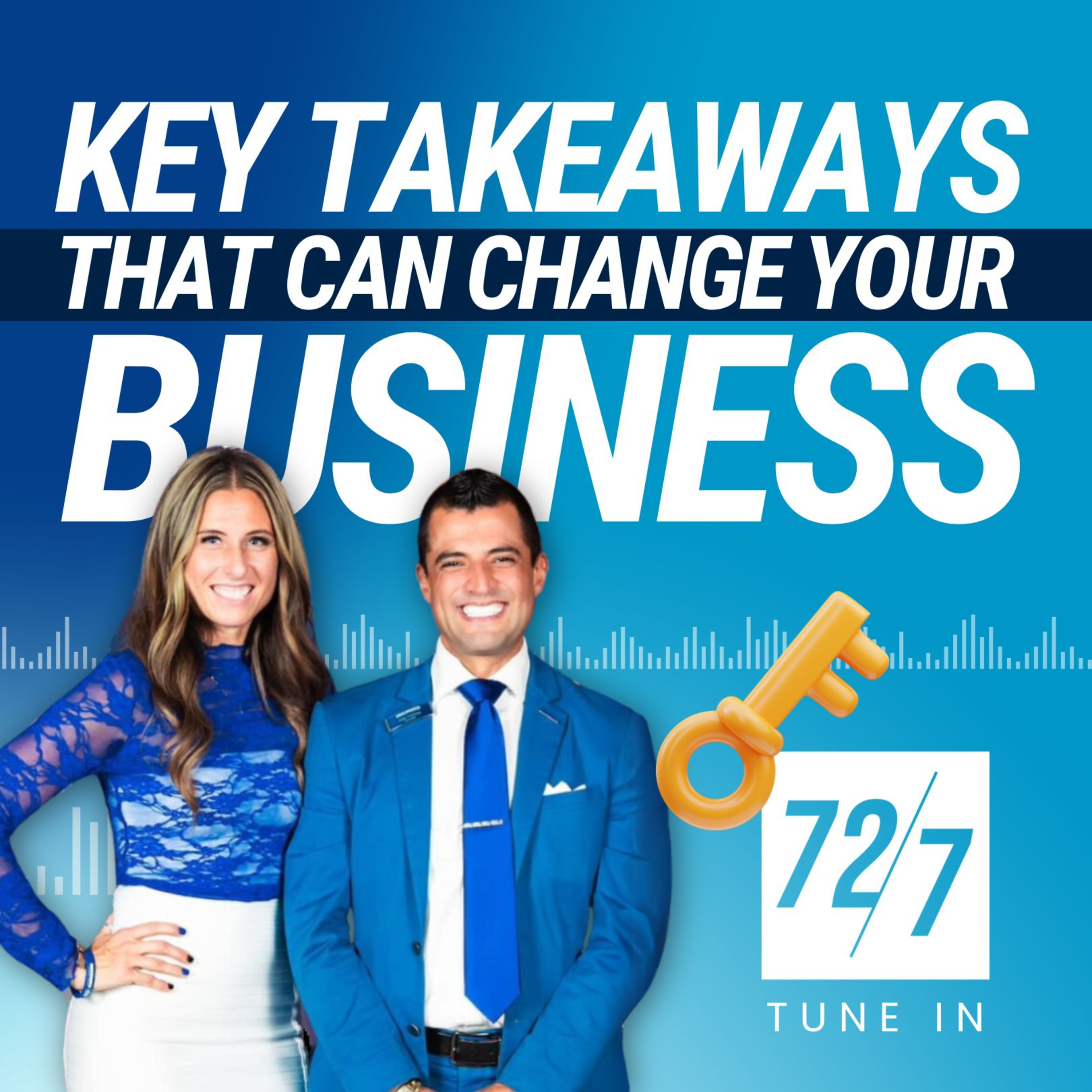72/7 Episode 77: Key Takeaways That Can Change Your Business
