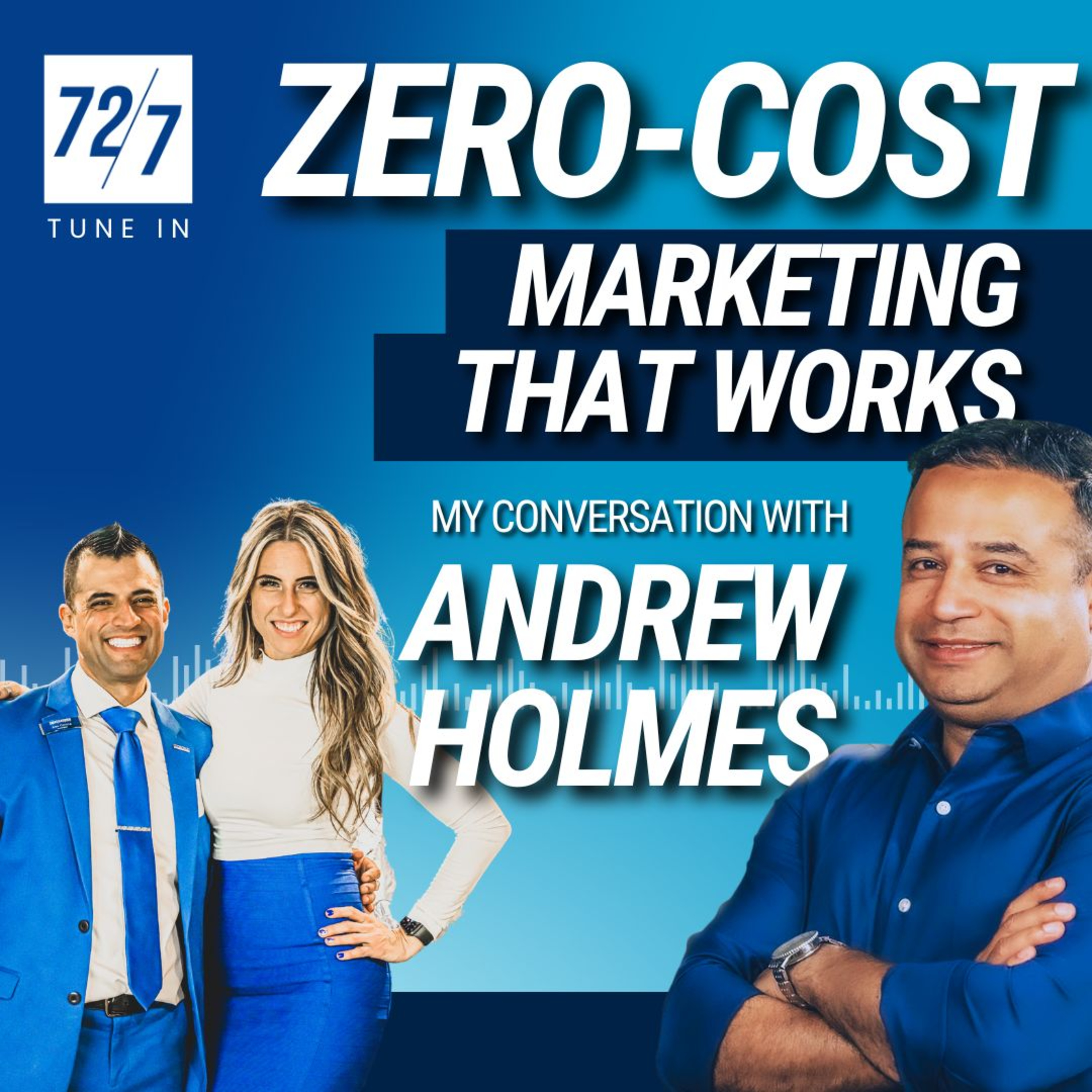 72/7 Episode 86: Zero-Cost Marketing That Works – My Conversation with Andrew Holmes