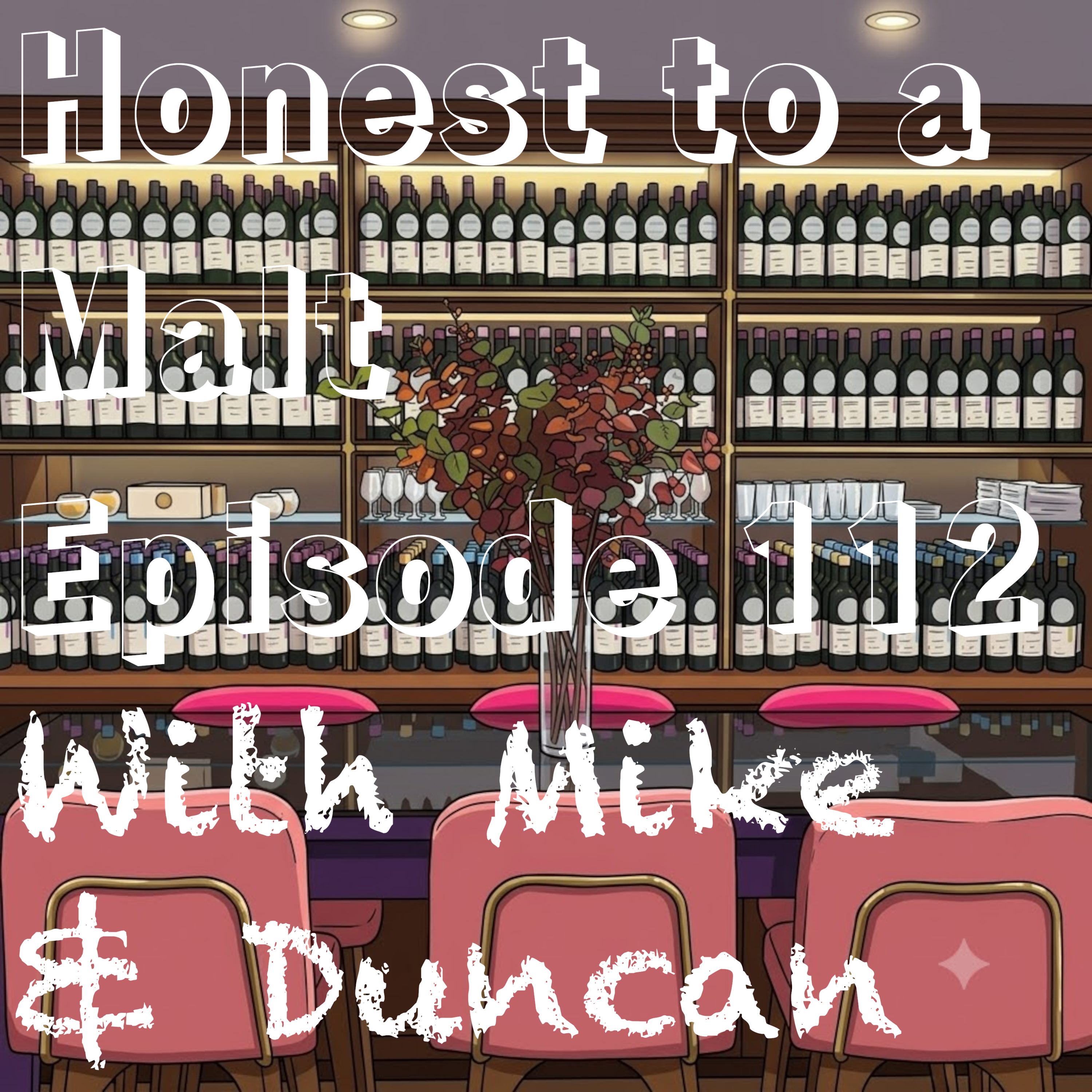 Episode 112 - Getting A-Head In Whisky feat Euan Campbell of SMWS episode artwork