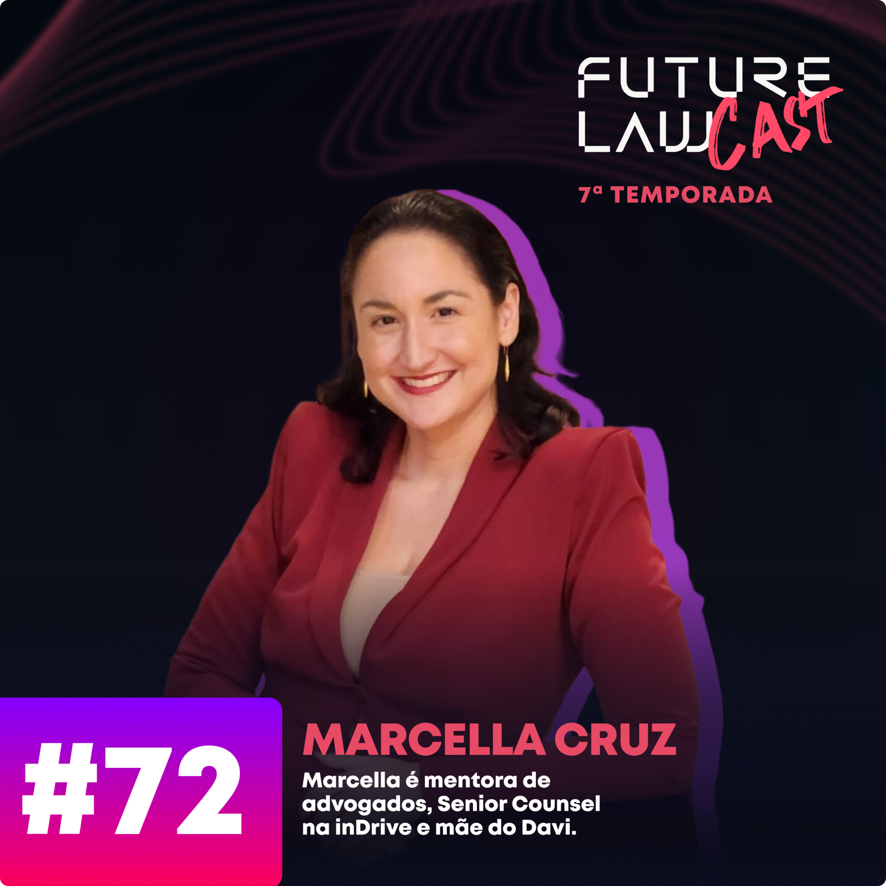 #72 | Marcella Cruz | Você não é seu crachá: O Direito além da firma e do cargo