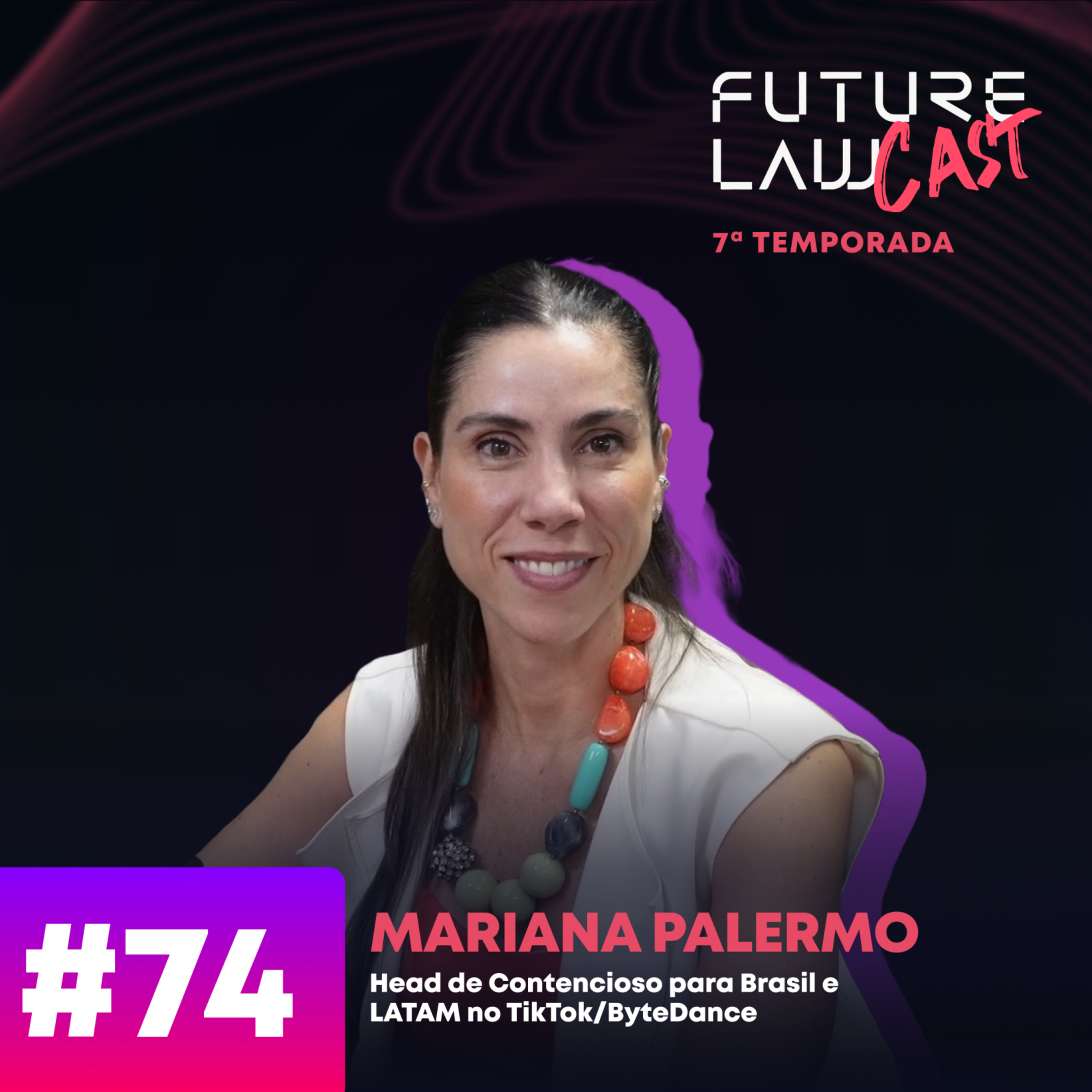 #74 | Mariana Palermo | Liderança jurídica em uma big tech na América Latina