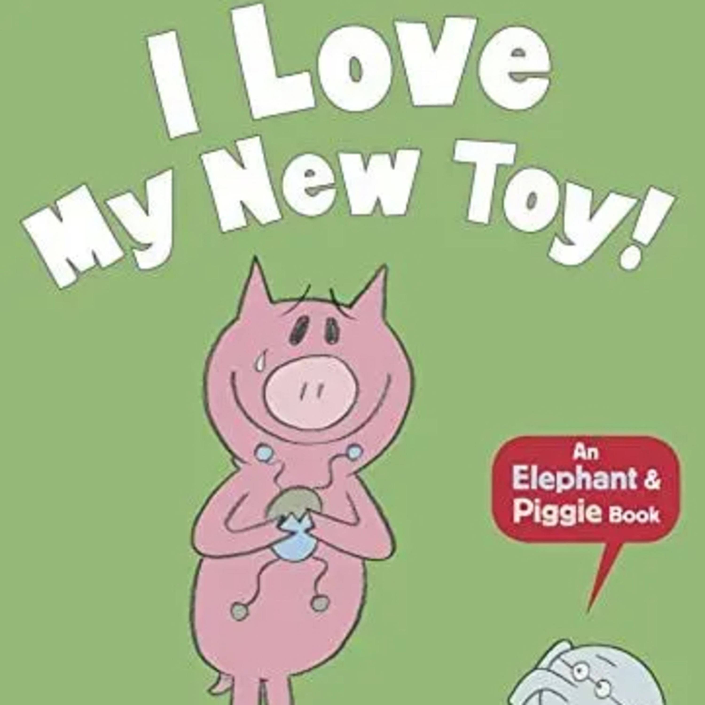 An Elephant & Piggie Book - I Love My New Toy! (Book Read Aloud) episode artwork