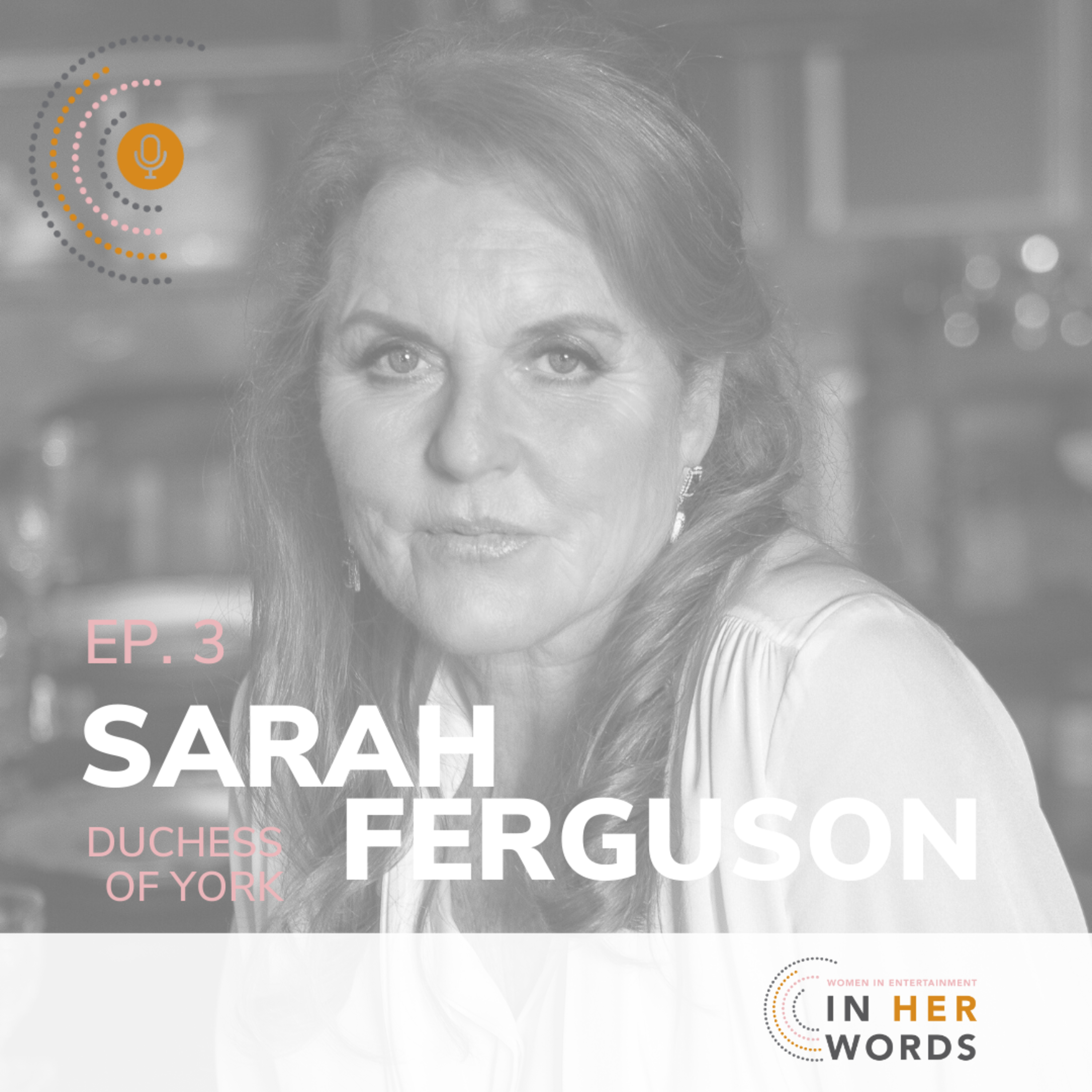 From Royal to Real: The Duchess of York, Sarah Ferguson's Journey on 'In Her Words'  episode artwork