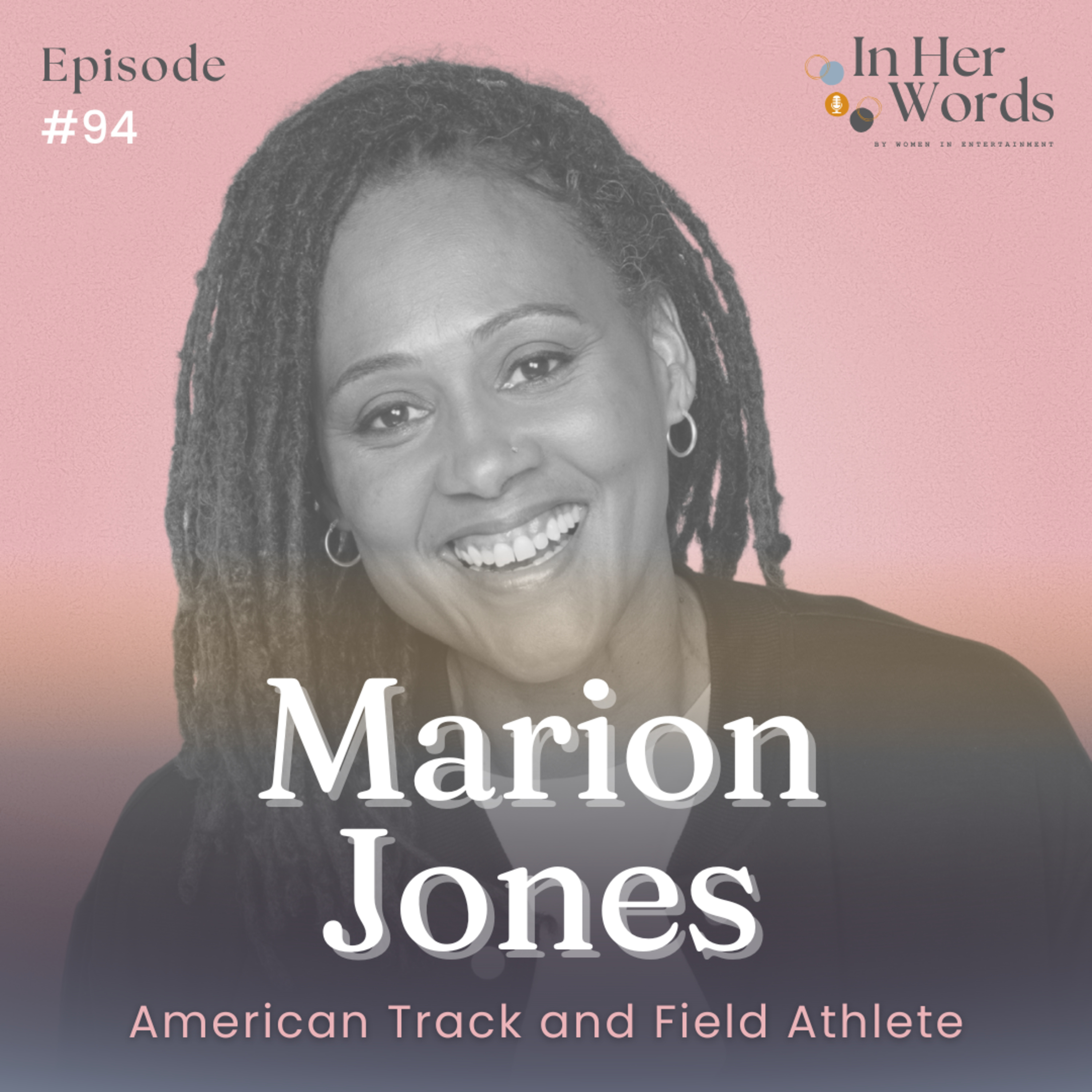 Olympian Marion Jones on Embracing Fear & Finding Your Truth on In Her Words episode artwork