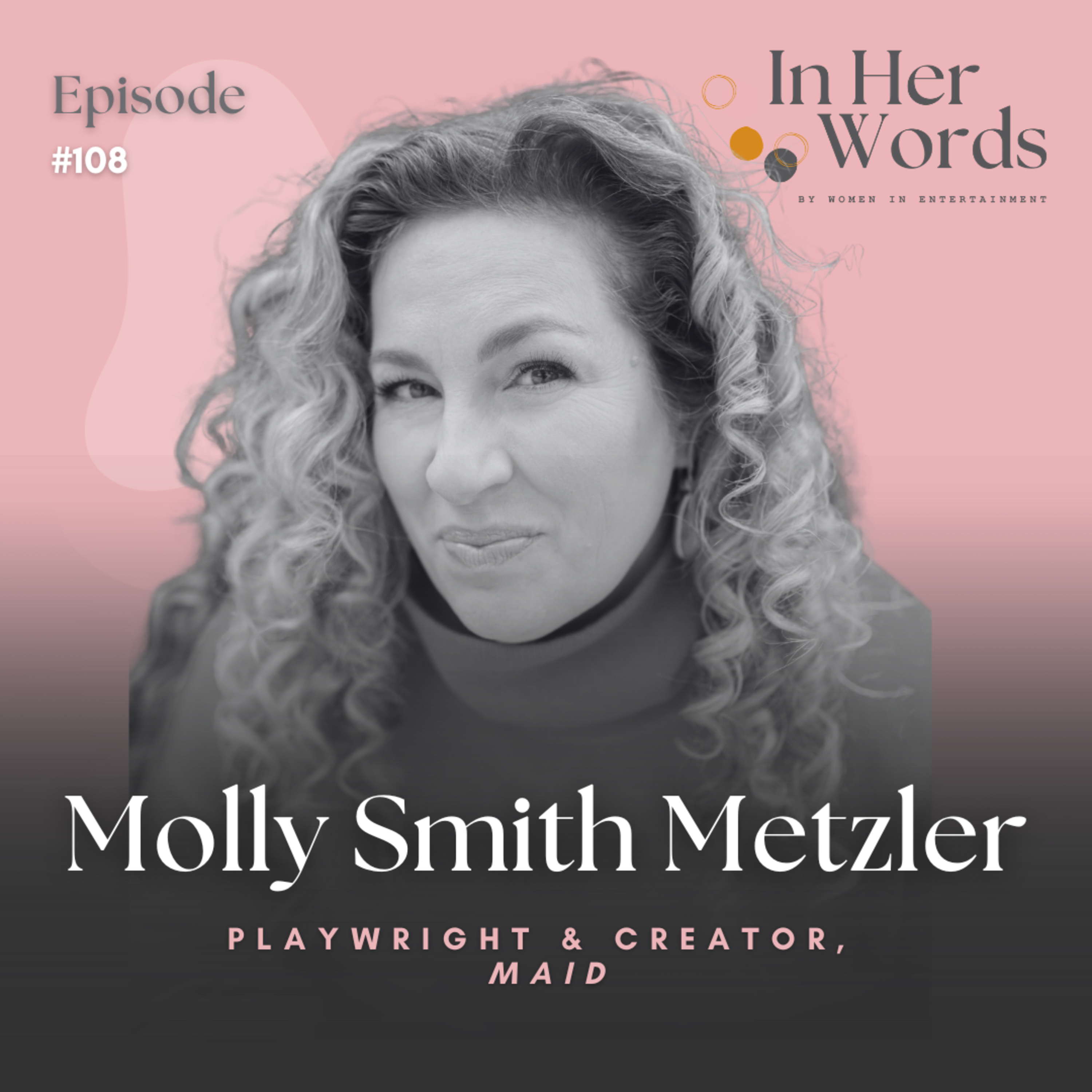 Molly Smith Metzler on Netflix’s Maid, Upcoming SIRENS & Writing Female-Driven Hits episode artwork