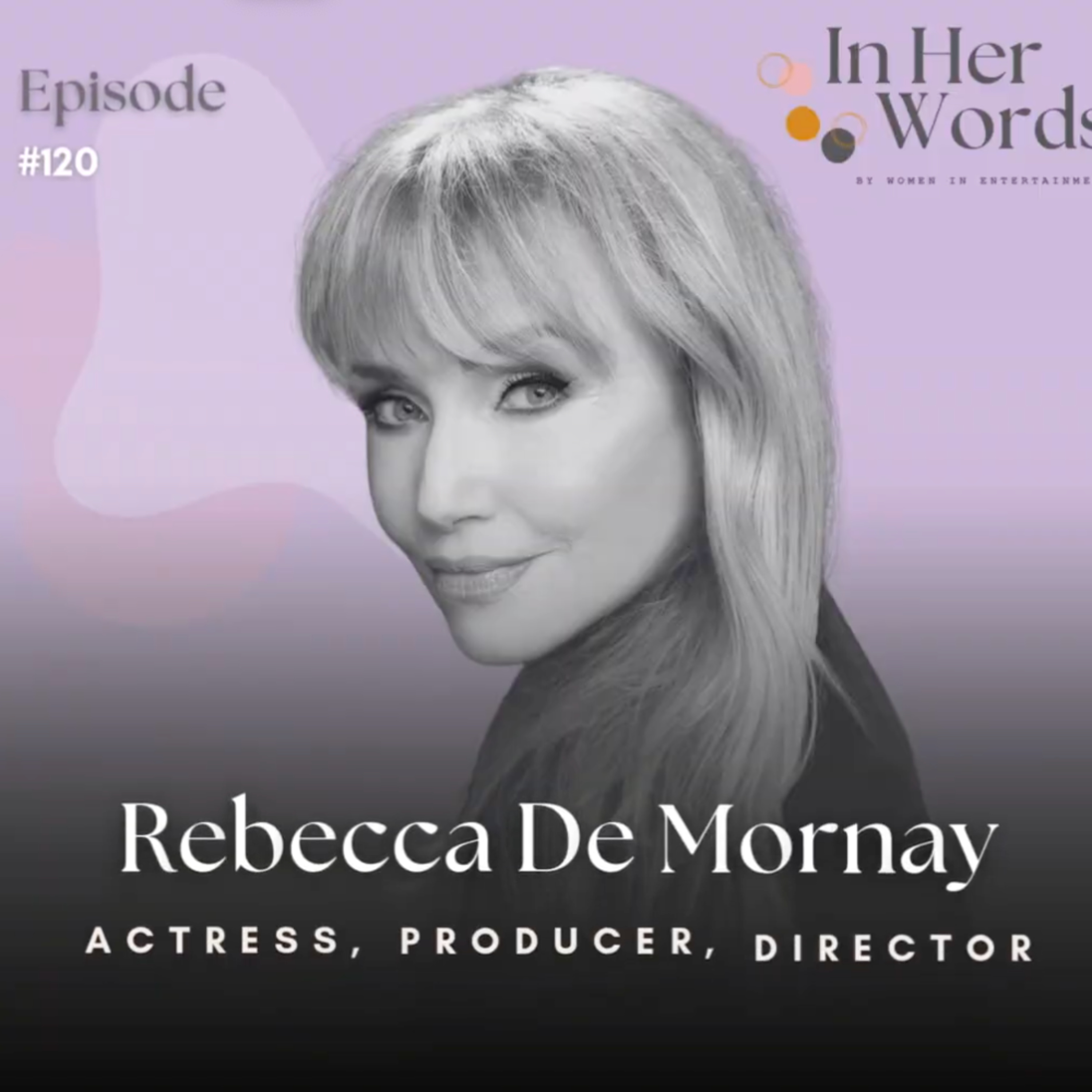 Maintaining a Decades-Long Career in Hollywood with 80s Icon Rebecca De Mornay episode artwork