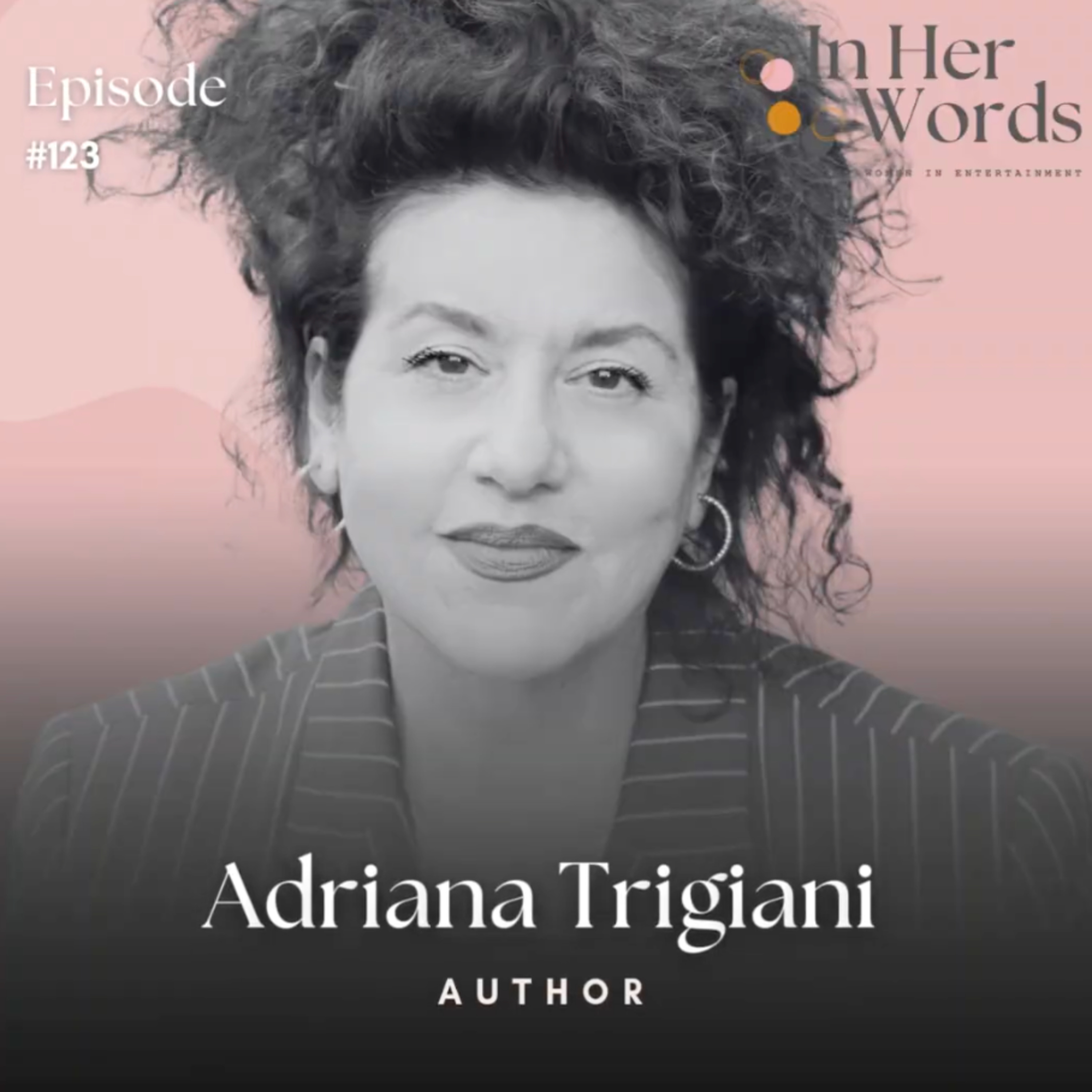 'Write Your Story Before Your Die' with Best-Selling Author Adriana Trigiani (The View From Lake Como) episode artwork