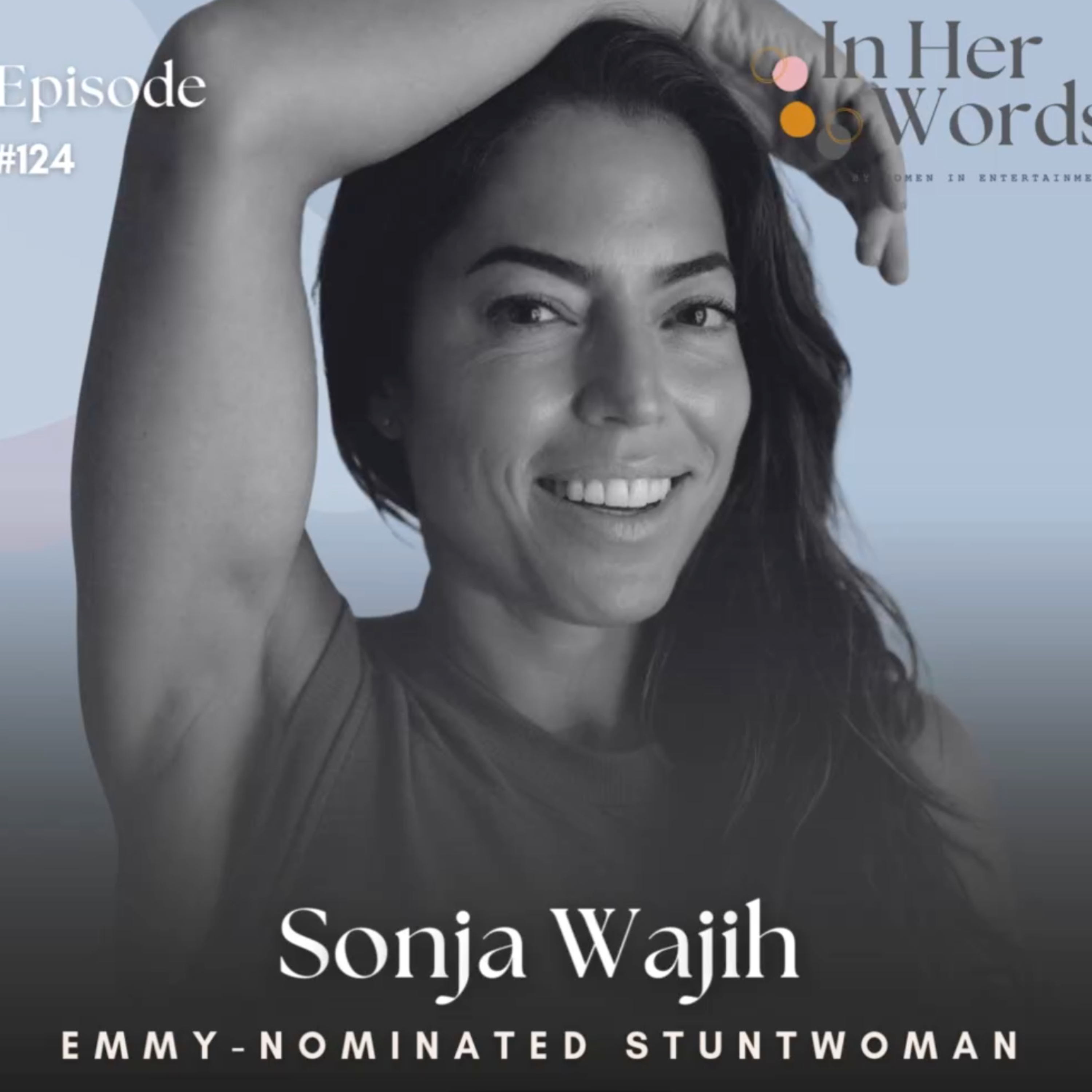 Being Set on Fire (Literally) & Blazing a Trail with Emmy-Nominated Stuntwoman Sonja Wajih episode artwork