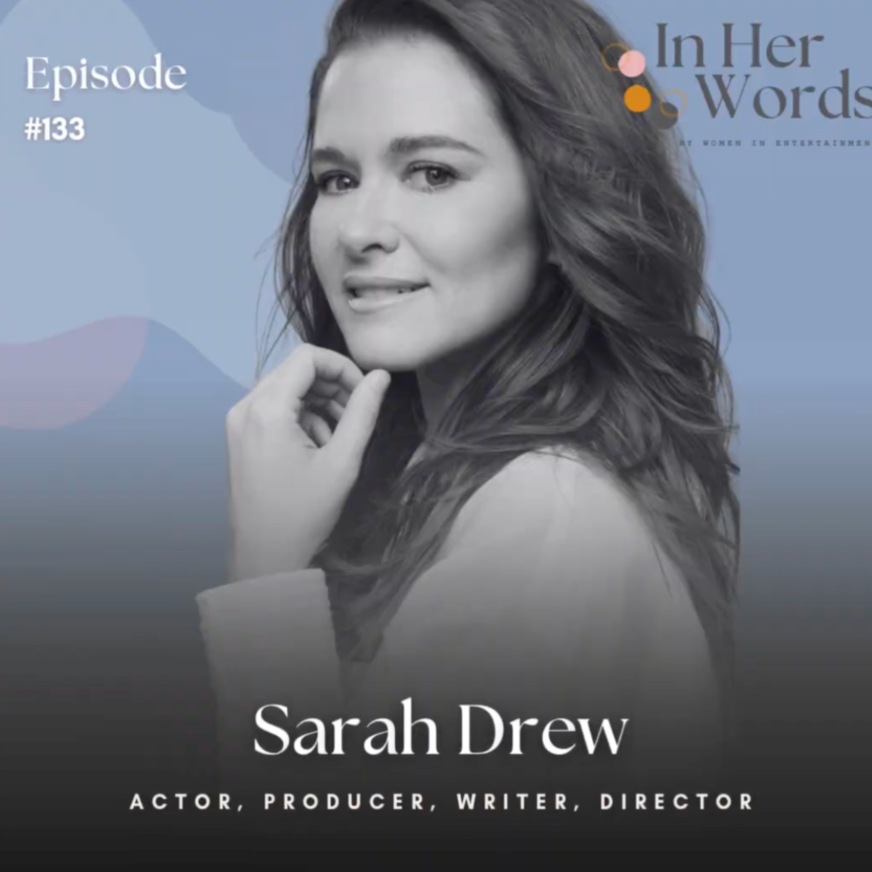 Sarah Drew on Producing Her Own Stories, Breaking Barriers, and Balancing it All episode artwork