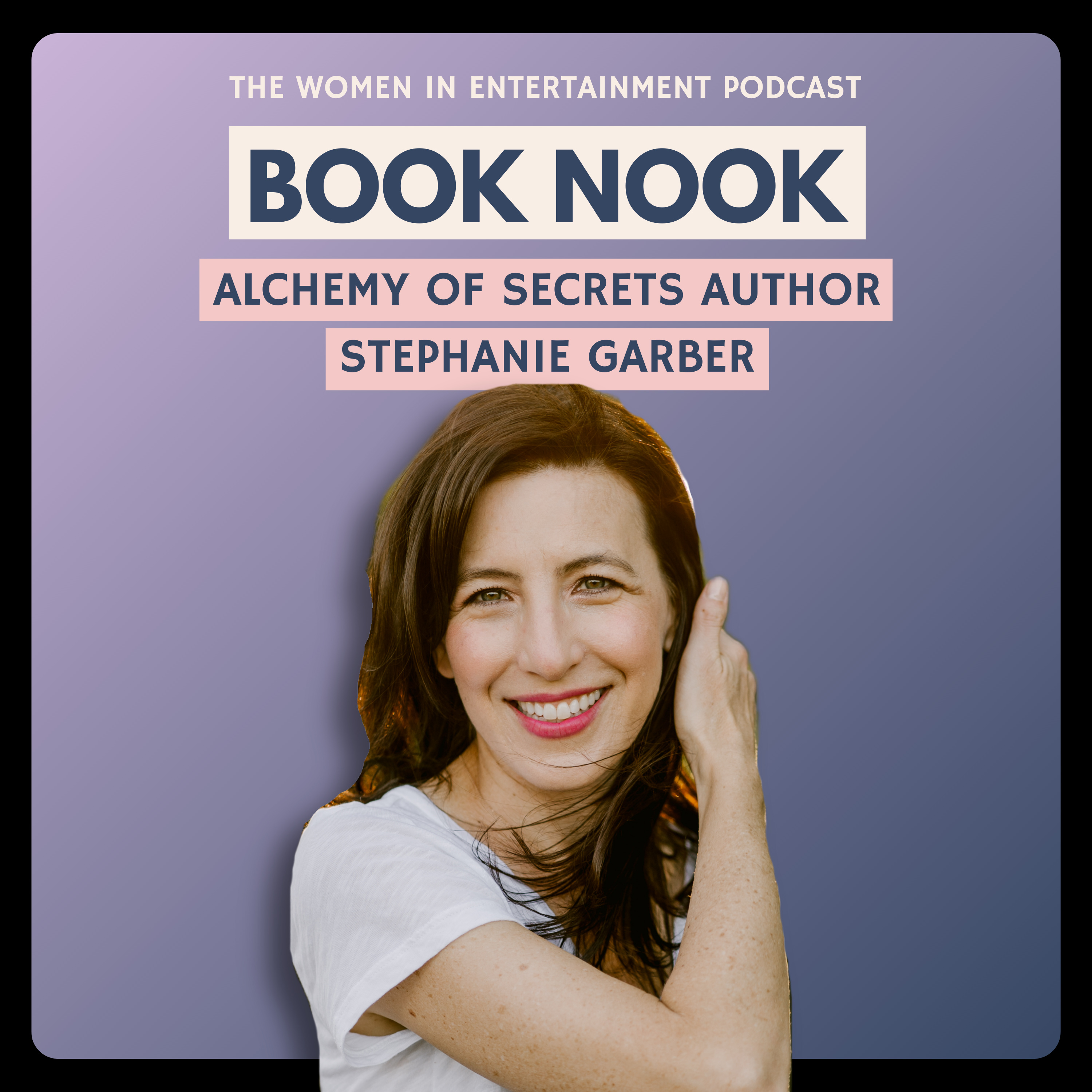 Stephanie Garber on Bringing Alchemy of Secrets to the Big Screen | Women in Entertainment Podcast episode artwork