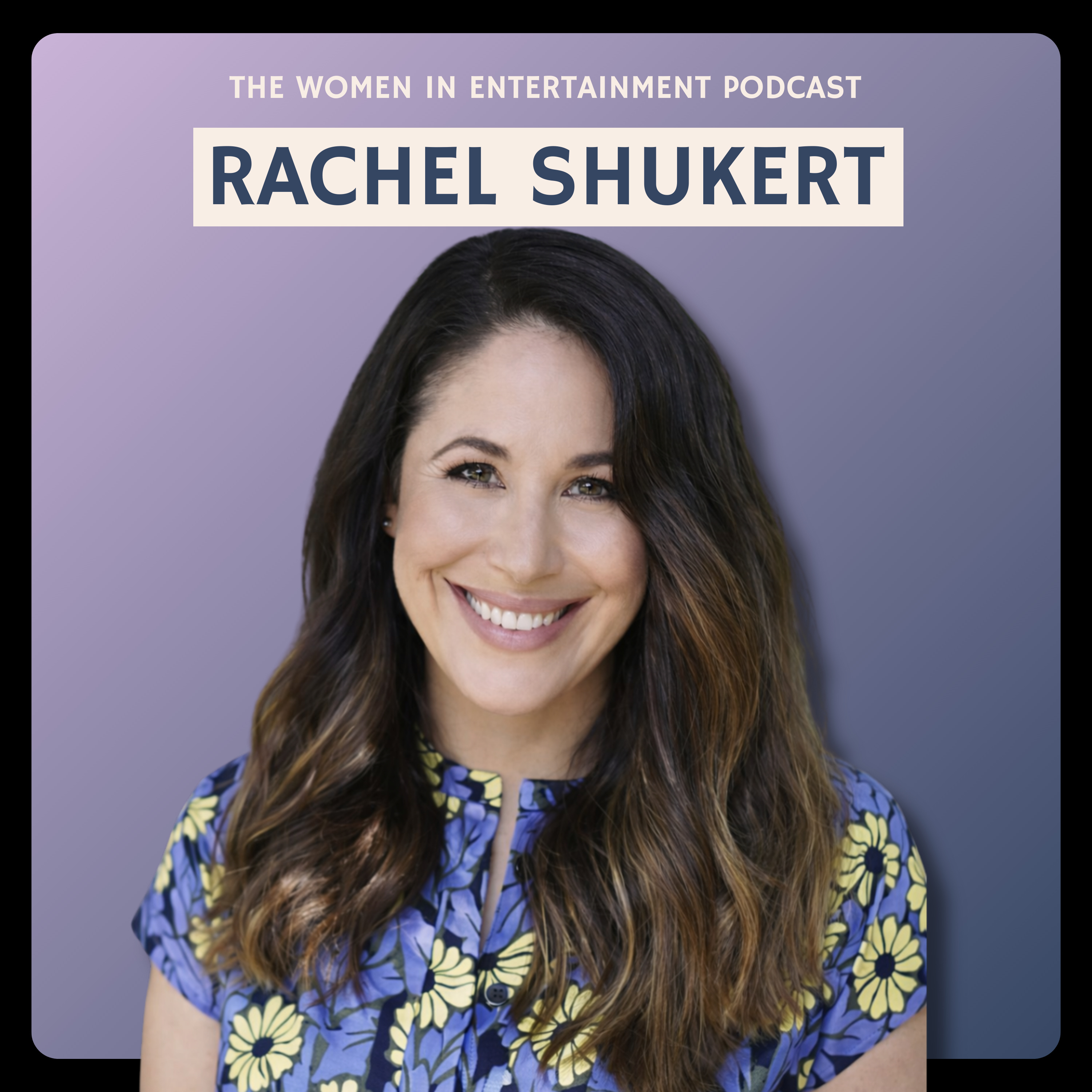 Rachel Shukert on Adapting Stories and Finding the “North Star” | Women in Entertainment Podcast episode artwork