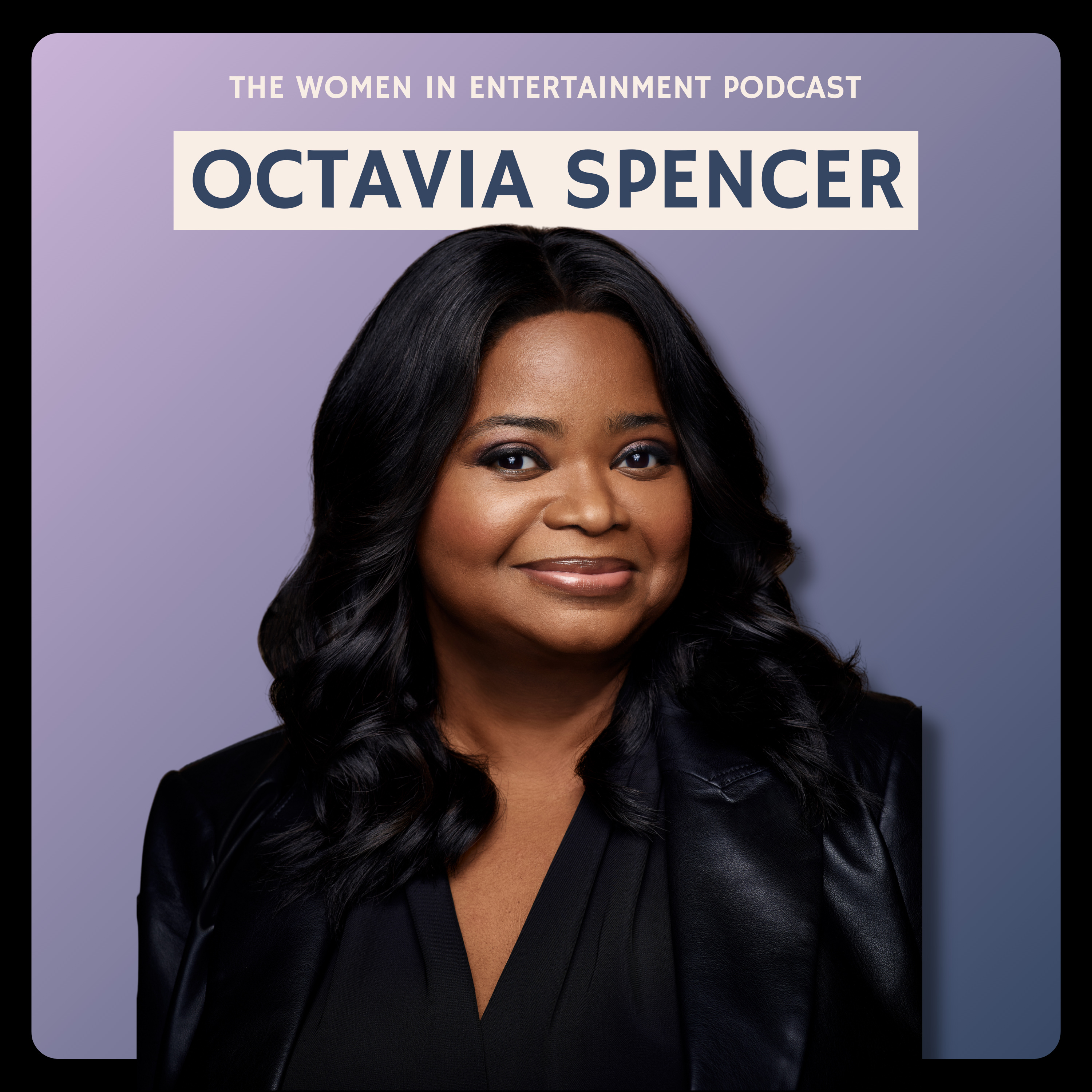 Octavia Spencer on Producing with Purpose and Embracing Discomfort | Women in Entertainment Podcast episode artwork