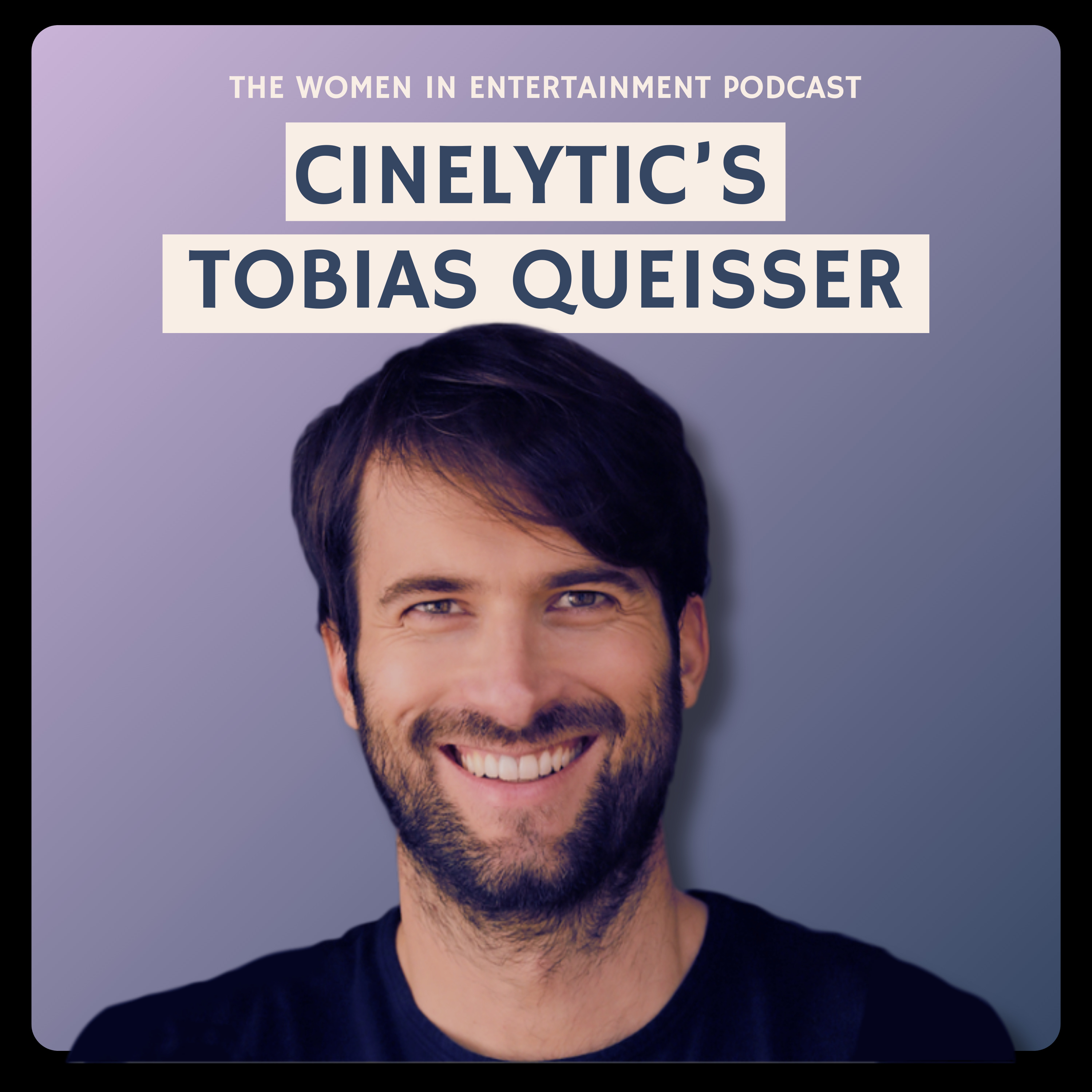 Tobias Queisser on AI and Hollywood’s Next Chapter | Women in Entertainment Podcast episode artwork