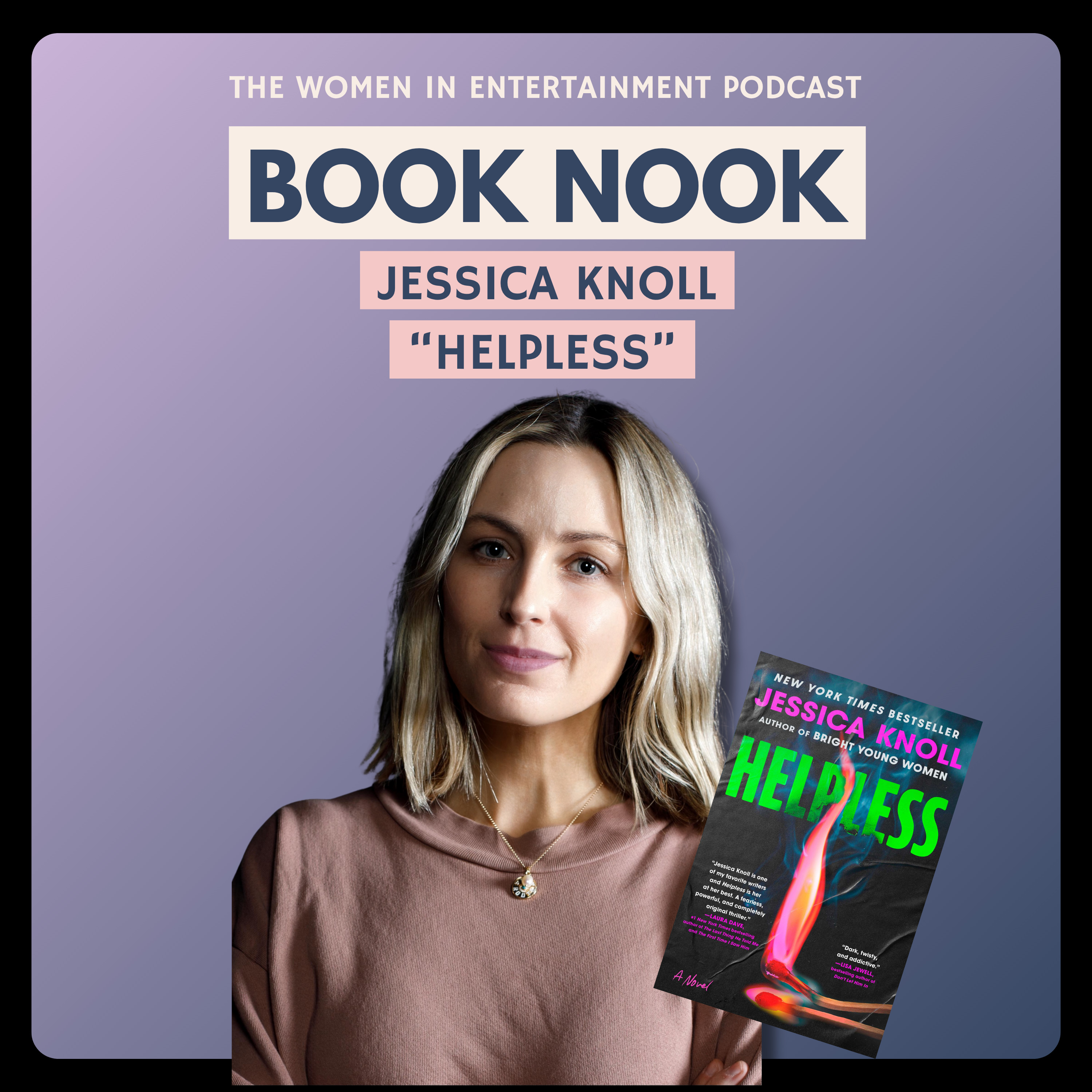 Jessica Knoll on Helpless, Erotic Thrillers, & Writing Through Fear | Women in Entertainment Podcast episode artwork