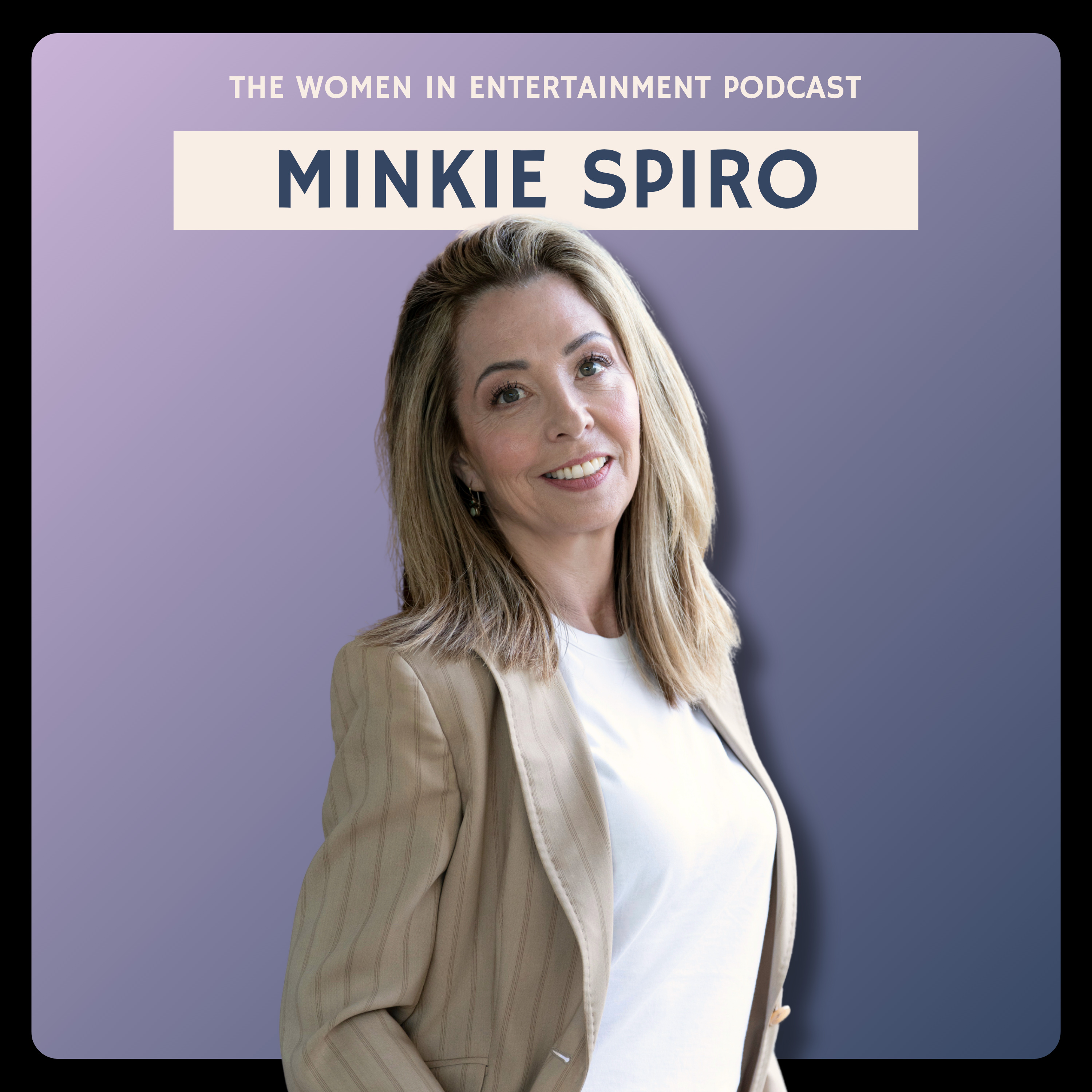 Minkie Spiro on The Five-Star Weekend & Creating Magic On Set | Women in Entertainment Podcast episode artwork