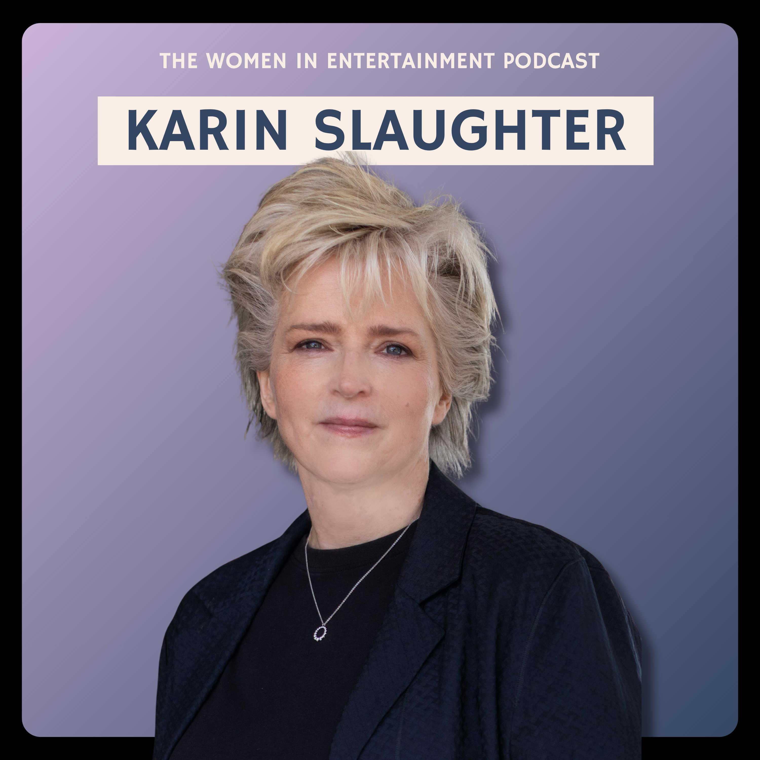 Karin Slaughter Building North Falls & Bringing The Good Daughter to Screen | Women in Entertainment episode artwork
