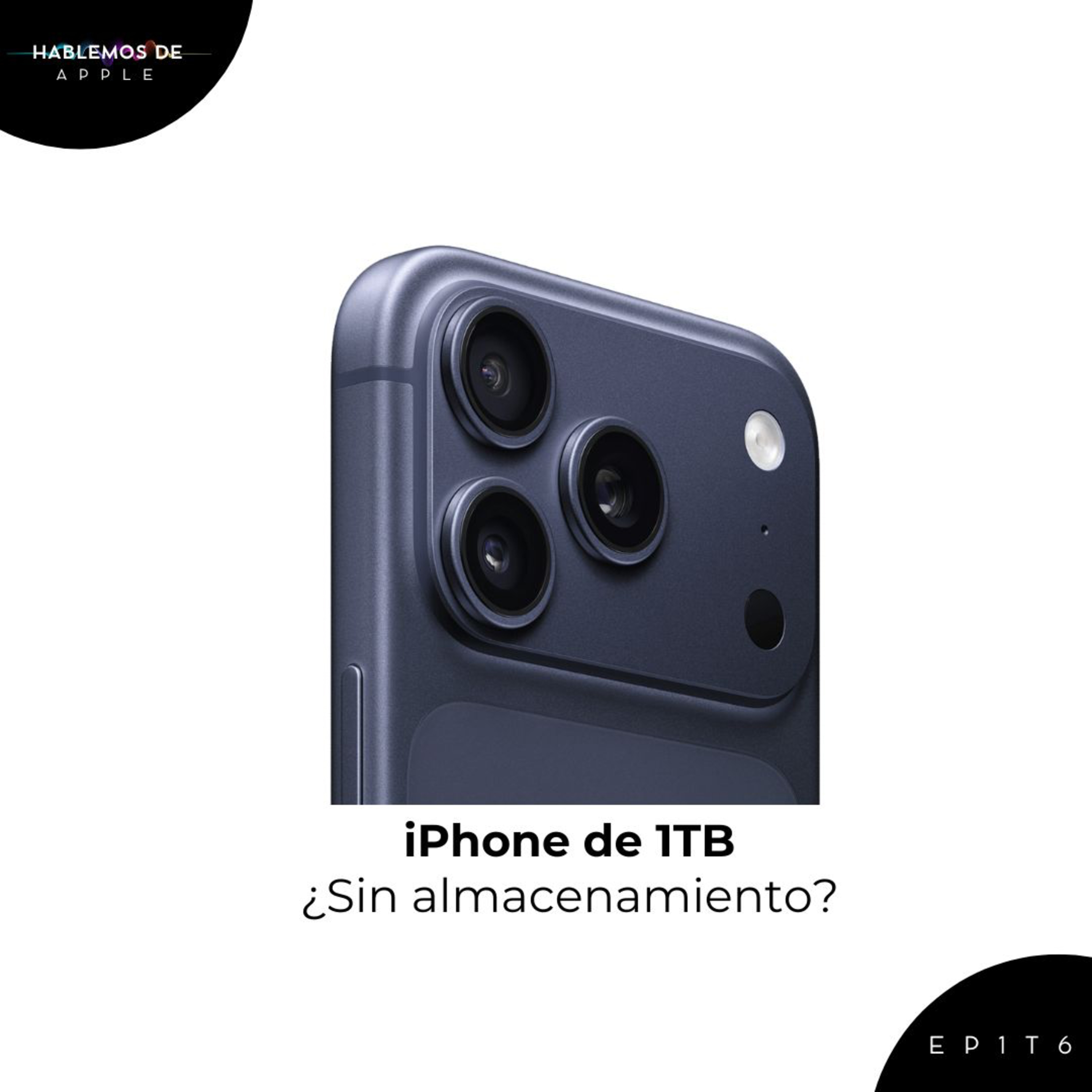 EP1T6 - Sin almacenamiento en un iPhone de 1TB