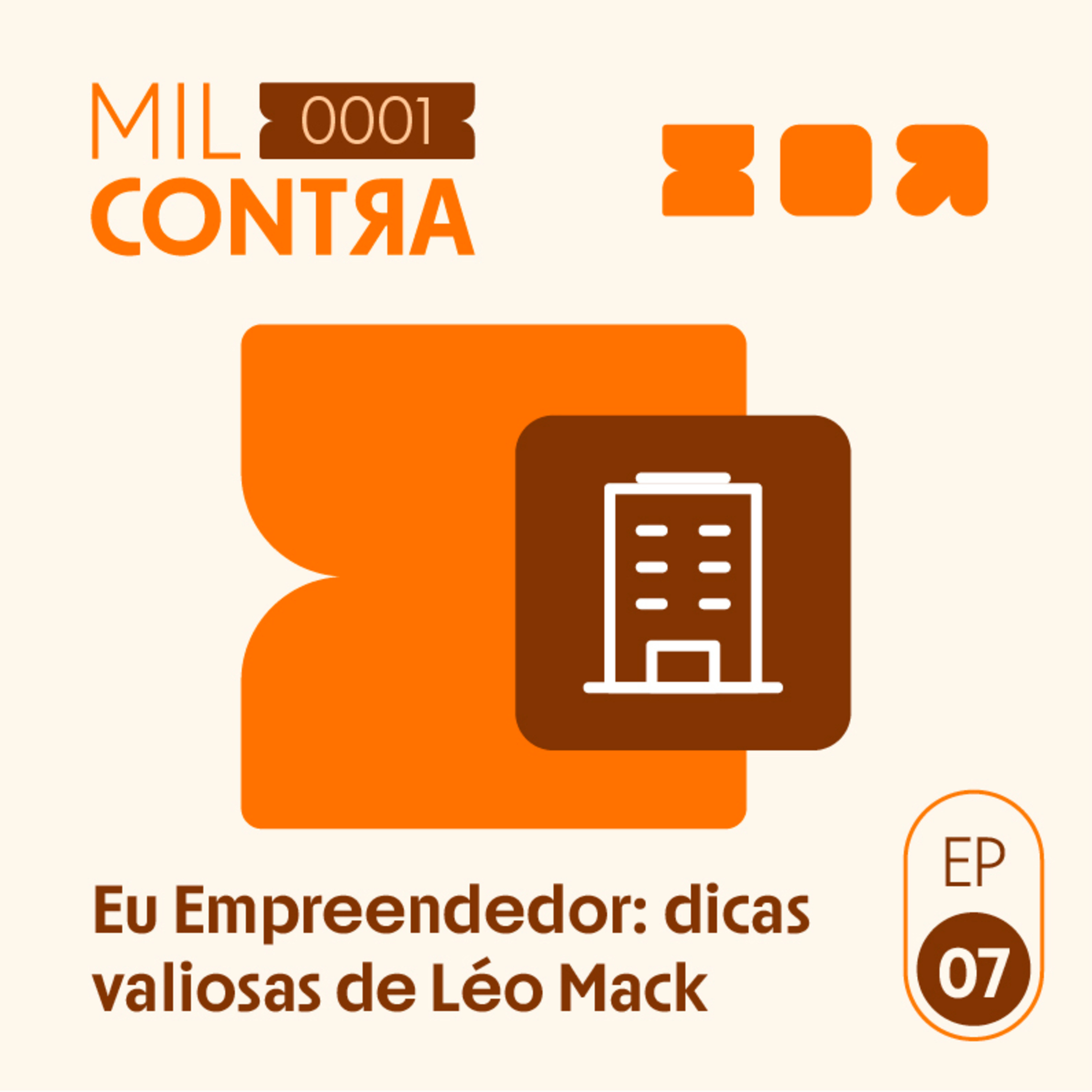 Mil Contra #7: "Eu Empreendedor", dicas valiosas de Léo Mack episode artwork